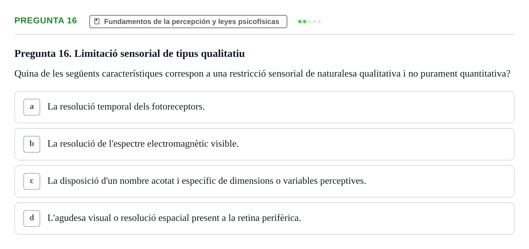 Enunciado: Pregunta 16 · Percepció I Atenció UB Avaluació: Fonaments de la Percepció Visual