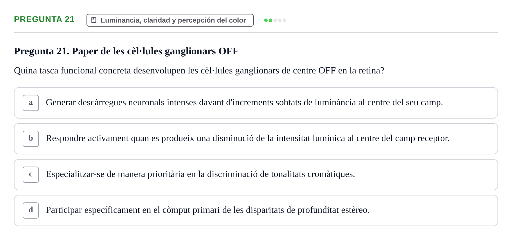 Enunciado: Pregunta 21 · Percepció I Atenció UB Avaluació: Fonaments de la Percepció Visual