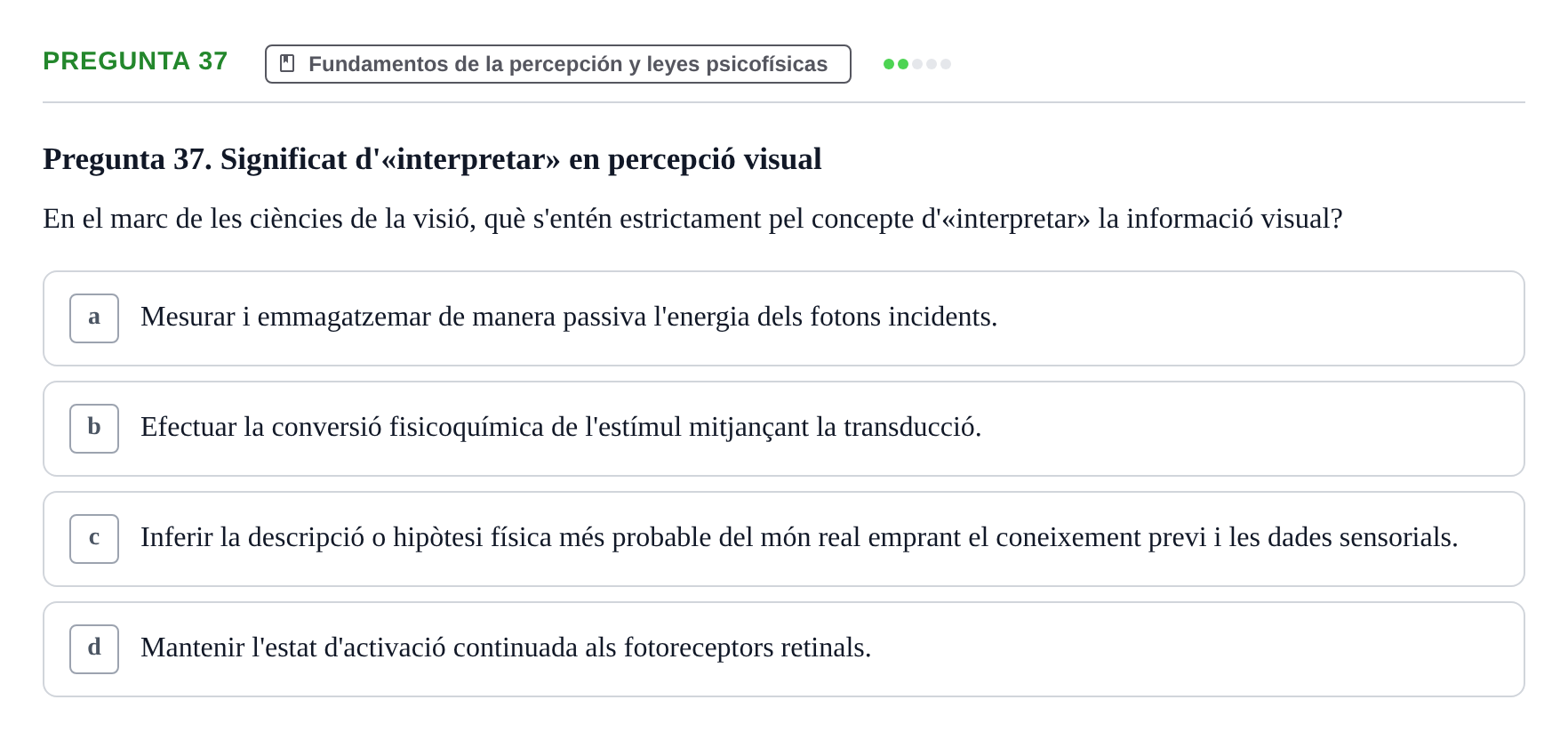 Enunciado: Pregunta 37 · Percepció I Atenció UB Avaluació: Fonaments de la Percepció Visual