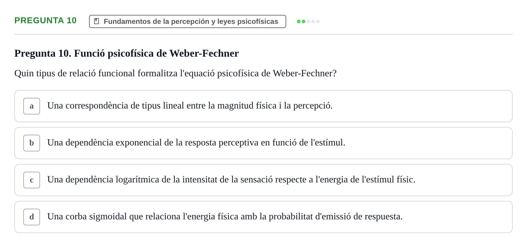 Enunciado: Pregunta 10 · Percepció I Atenció UB Test d'avaluació: Psicofísica