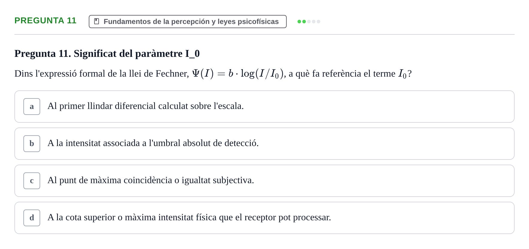 Enunciado: Pregunta 11 · Percepció I Atenció UB Test d'avaluació: Psicofísica