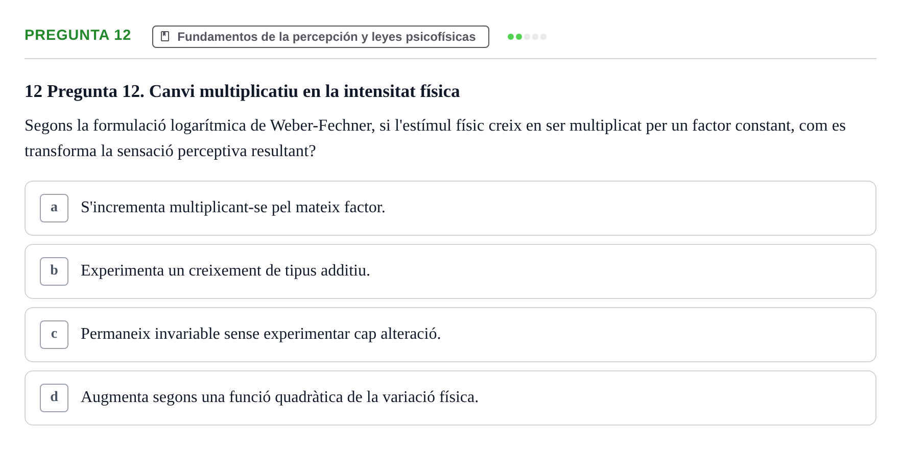 Enunciado: Pregunta 12 · Percepció I Atenció UB Test d'avaluació: Psicofísica