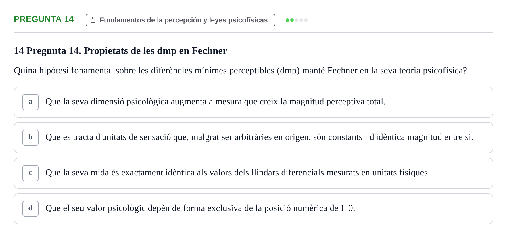 Enunciado: Pregunta 14 · Percepció I Atenció UB Test d'avaluació: Psicofísica
