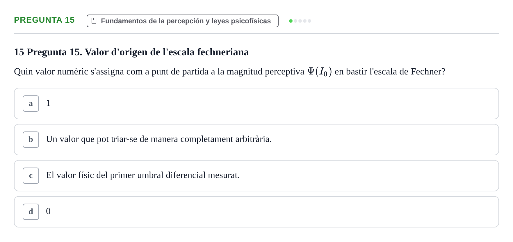 Enunciado: Pregunta 15 · Percepció I Atenció UB Test d'avaluació: Psicofísica