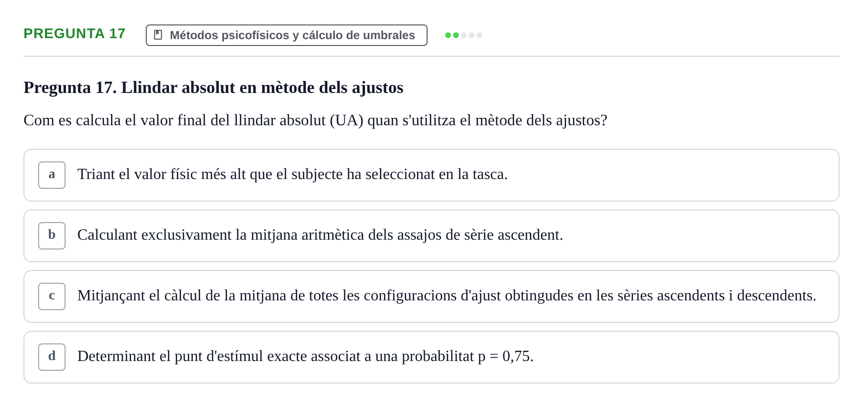 Enunciado: Pregunta 17 · Percepció I Atenció UB Test d'avaluació: Psicofísica