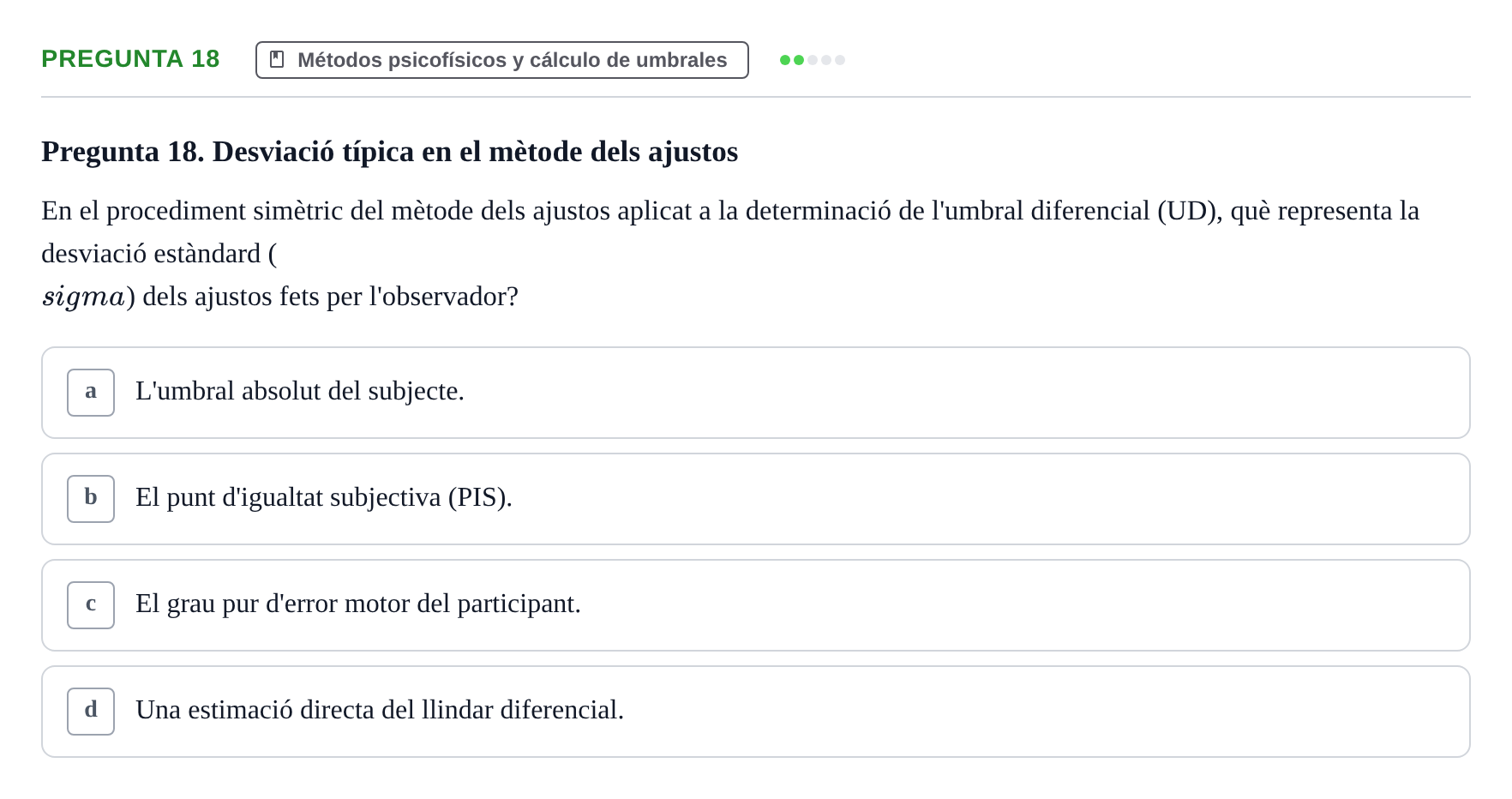 Enunciado: Pregunta 18 · Percepció I Atenció UB Test d'avaluació: Psicofísica
