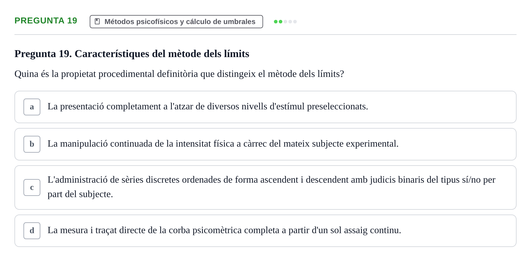Enunciado: Pregunta 19 · Percepció I Atenció UB Test d'avaluació: Psicofísica