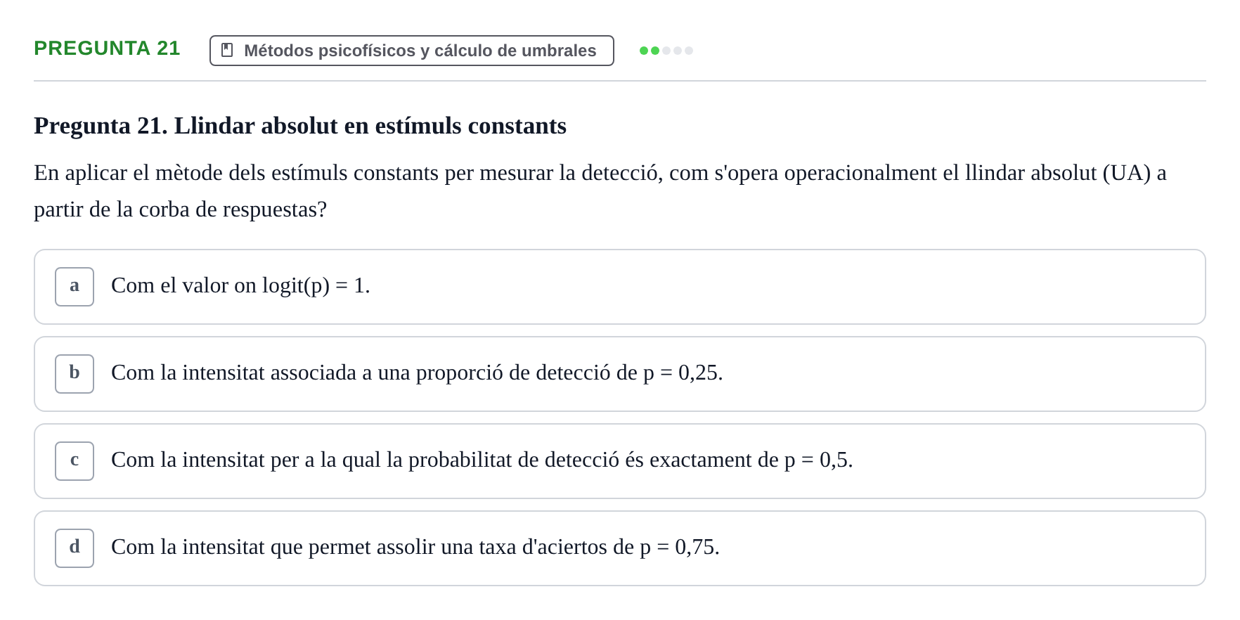 Enunciado: Pregunta 21 · Percepció I Atenció UB Test d'avaluació: Psicofísica