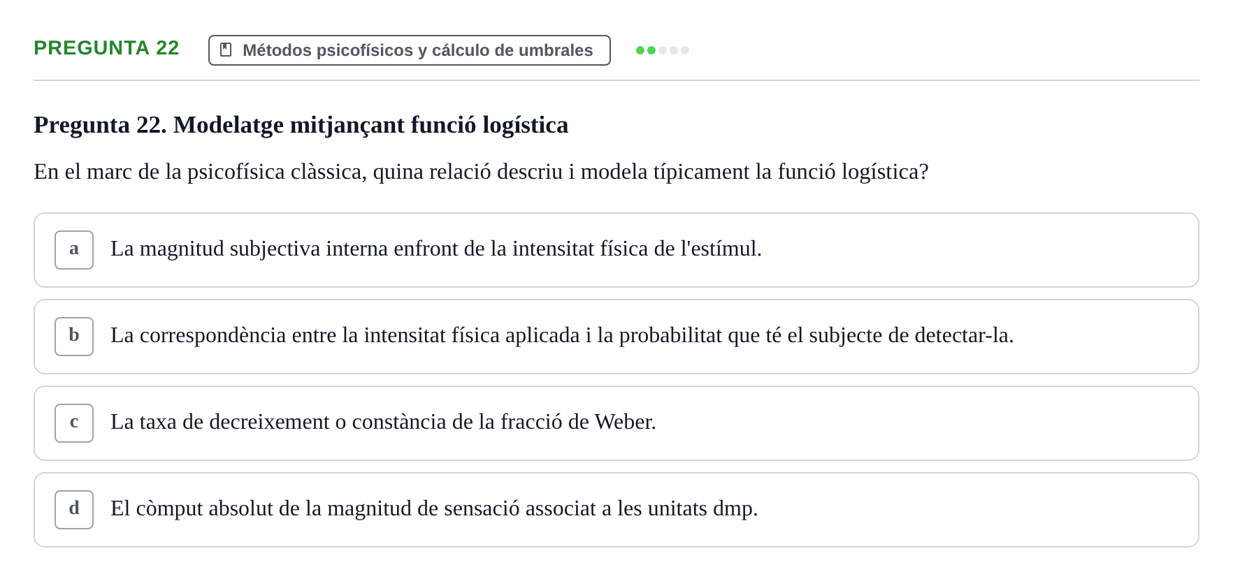 Enunciado: Pregunta 22 · Percepció I Atenció UB Test d'avaluació: Psicofísica