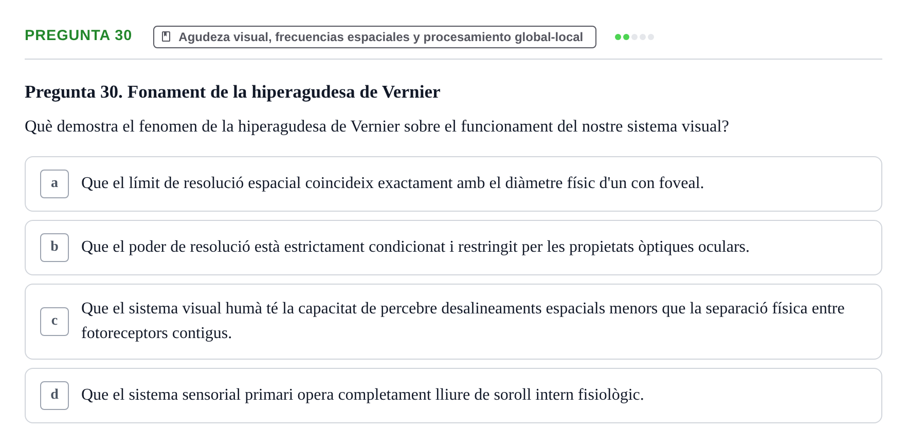 Enunciado: Pregunta 30 · Percepció I Atenció UB Test d'avaluació: Psicofísica