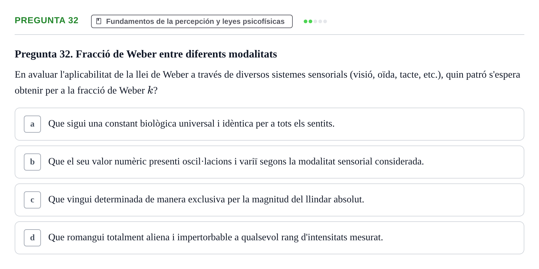Enunciado: Pregunta 32 · Percepció I Atenció UB Test d'avaluació: Psicofísica