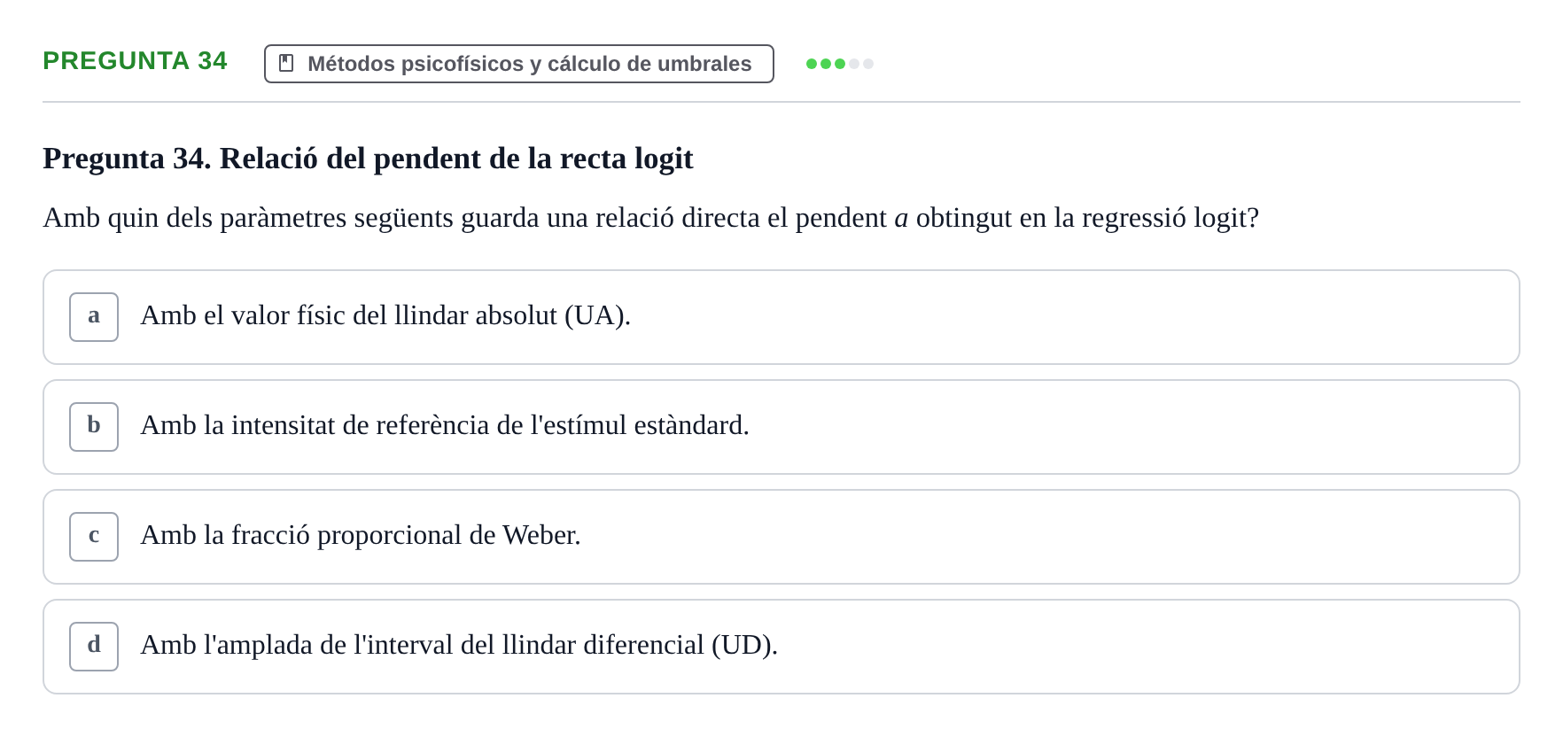 Enunciado: Pregunta 34 · Percepció I Atenció UB Test d'avaluació: Psicofísica
