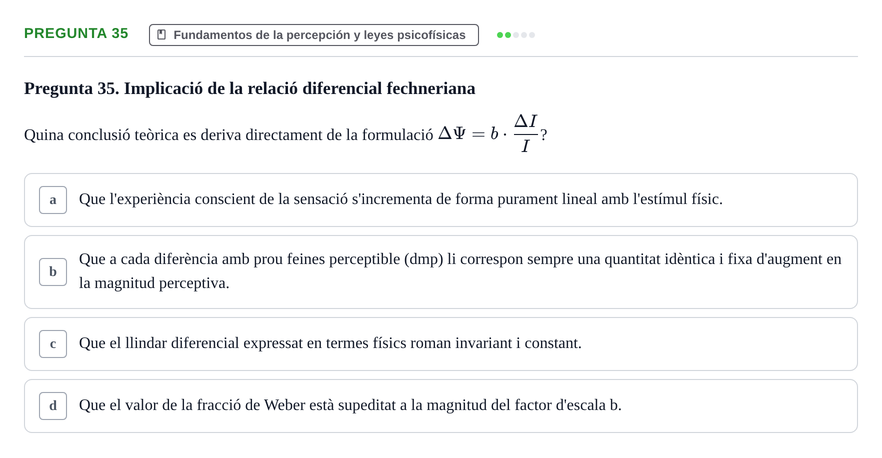 Enunciado: Pregunta 35 · Percepció I Atenció UB Test d'avaluació: Psicofísica