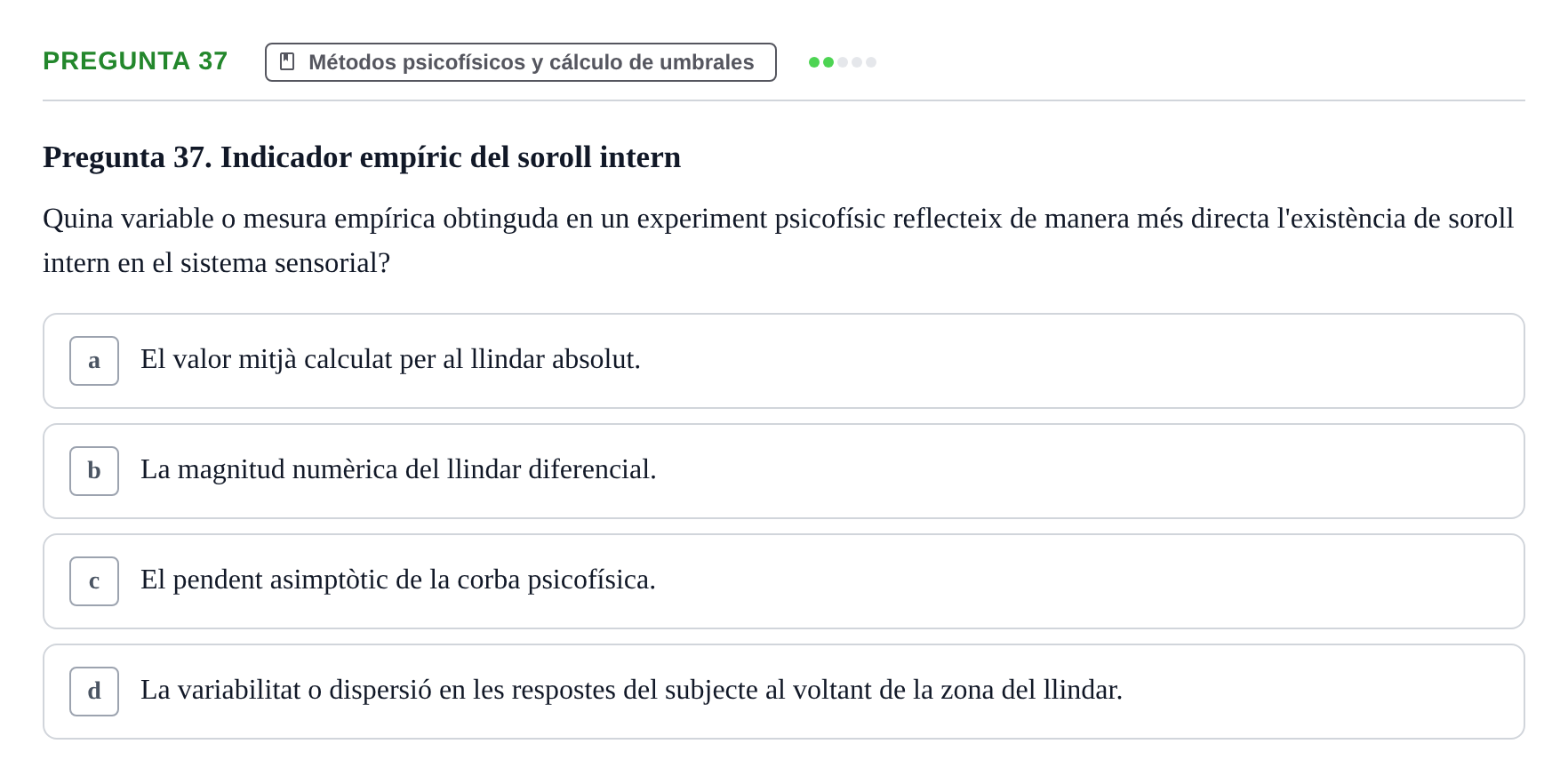 Enunciado: Pregunta 37 · Percepció I Atenció UB Test d'avaluació: Psicofísica