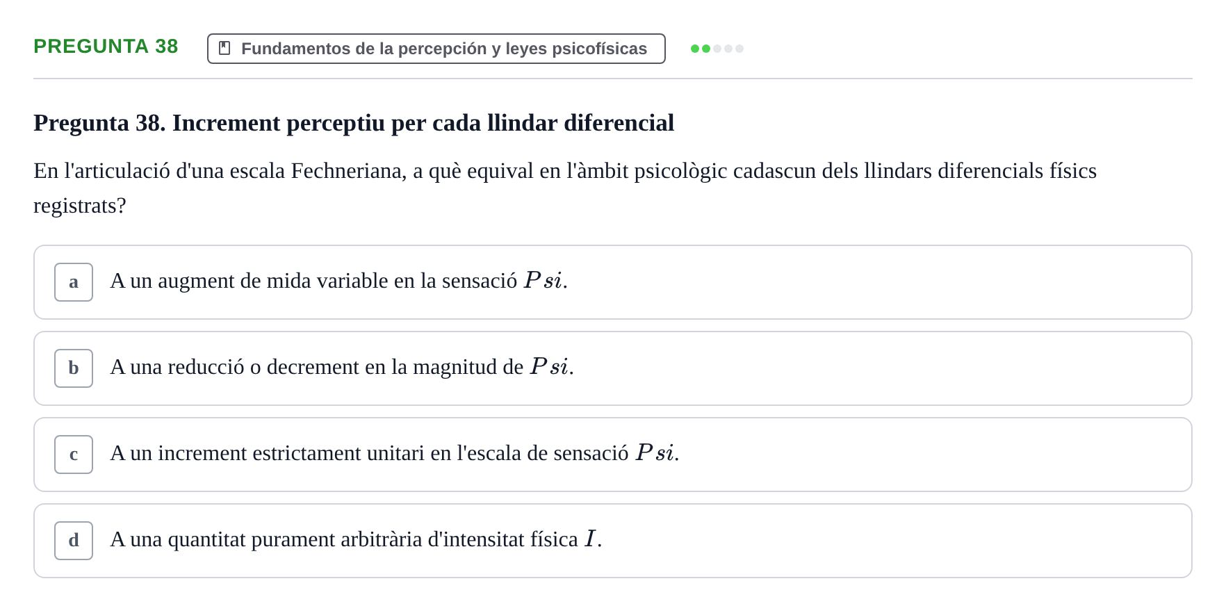 Enunciado: Pregunta 38 · Percepció I Atenció UB Test d'avaluació: Psicofísica