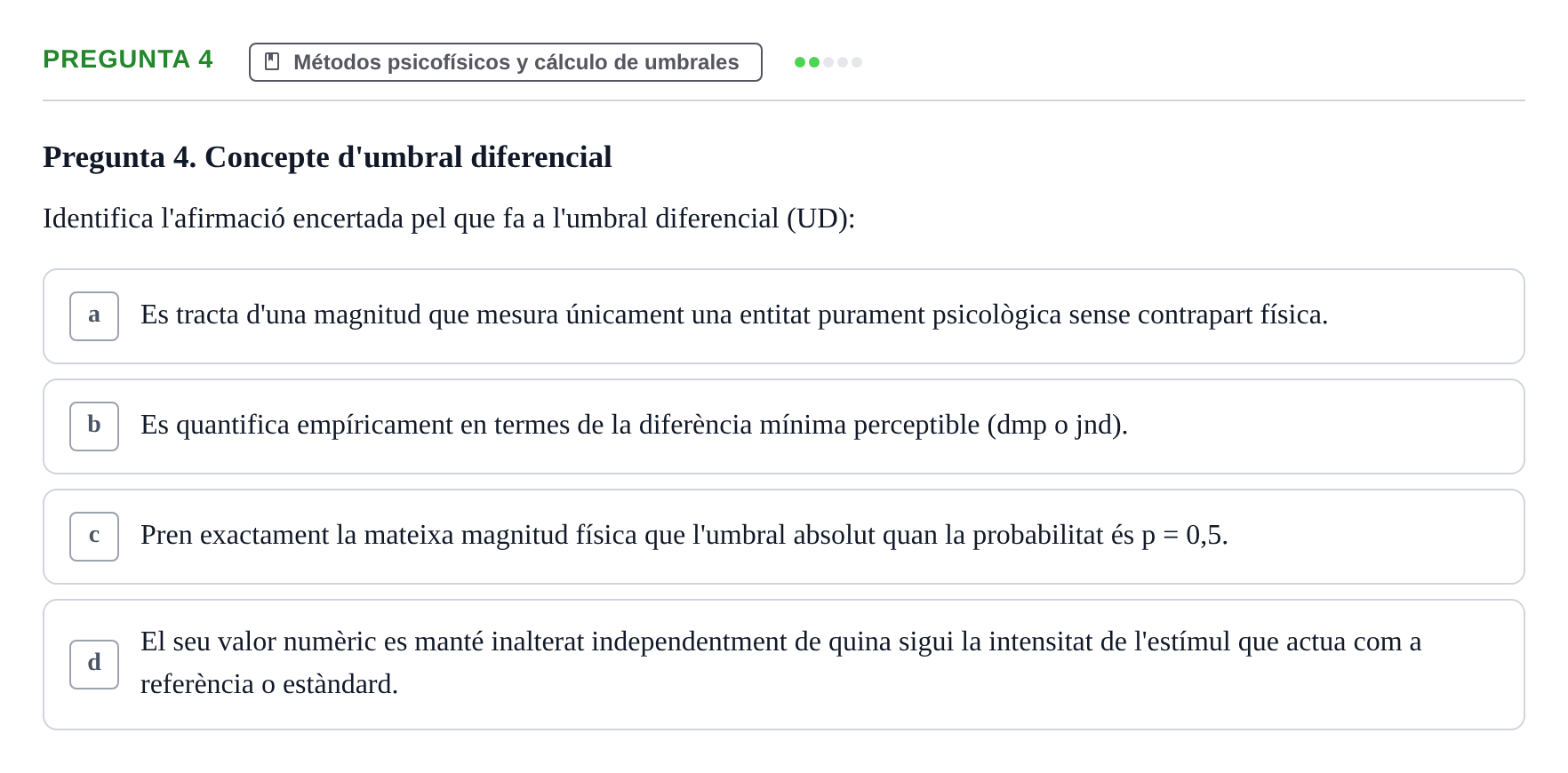 Enunciado: Pregunta 4 · Percepció I Atenció UB Test d'avaluació: Psicofísica