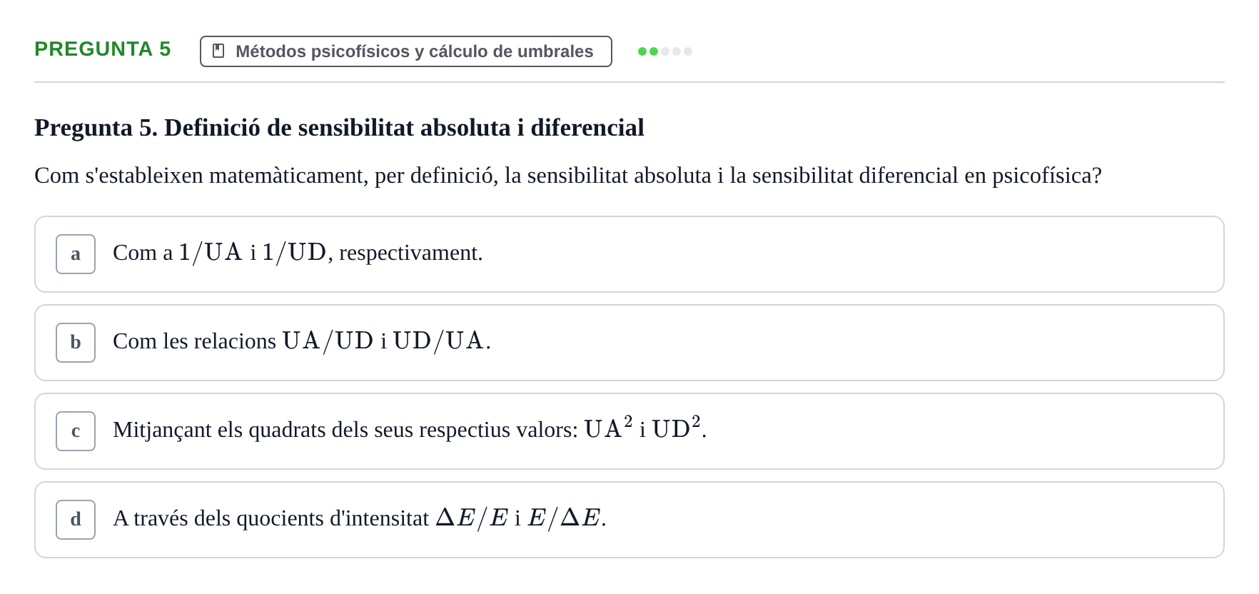 Enunciado: Pregunta 5 · Percepció I Atenció UB Test d'avaluació: Psicofísica