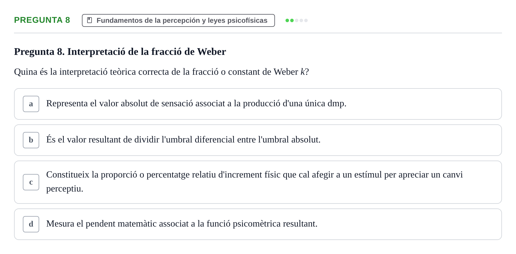 Enunciado: Pregunta 8 · Percepció I Atenció UB Test d'avaluació: Psicofísica