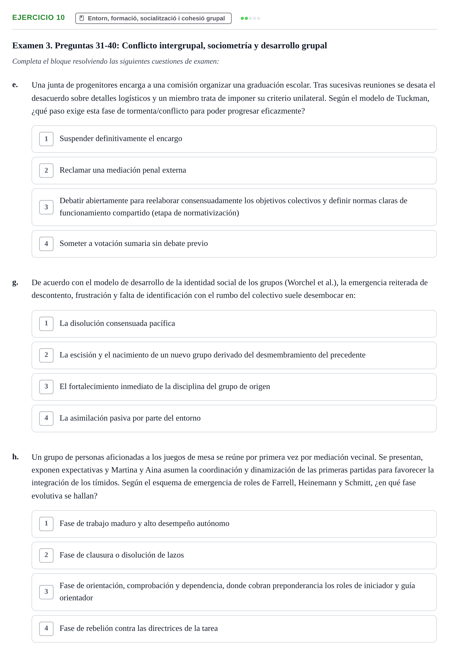 Enunciado: Ejercicio 10 - Entorn, formació, socialització i cohesió gr… · Psicologia dels Grups i Comportament Col·lectiu UB Recopilación de Exámenes: Psicología de los Grupos y Comportamiento Colectivo