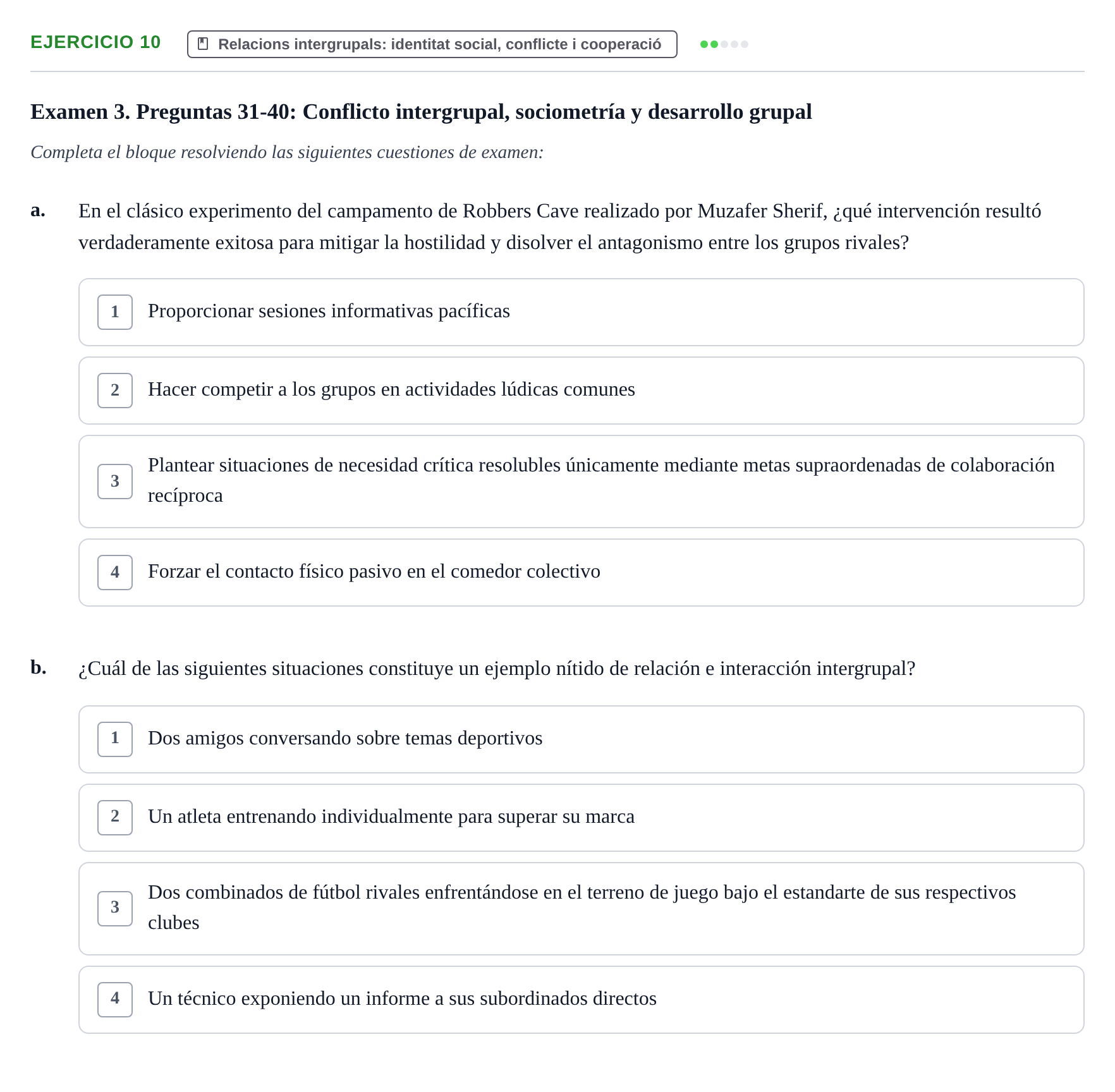 Enunciado: Ejercicio 10 - Relacions intergrupals: identitat social, co… · Psicologia dels Grups i Comportament Col·lectiu UB Recopilación de Exámenes: Psicología de los Grupos y Comportamiento Colectivo