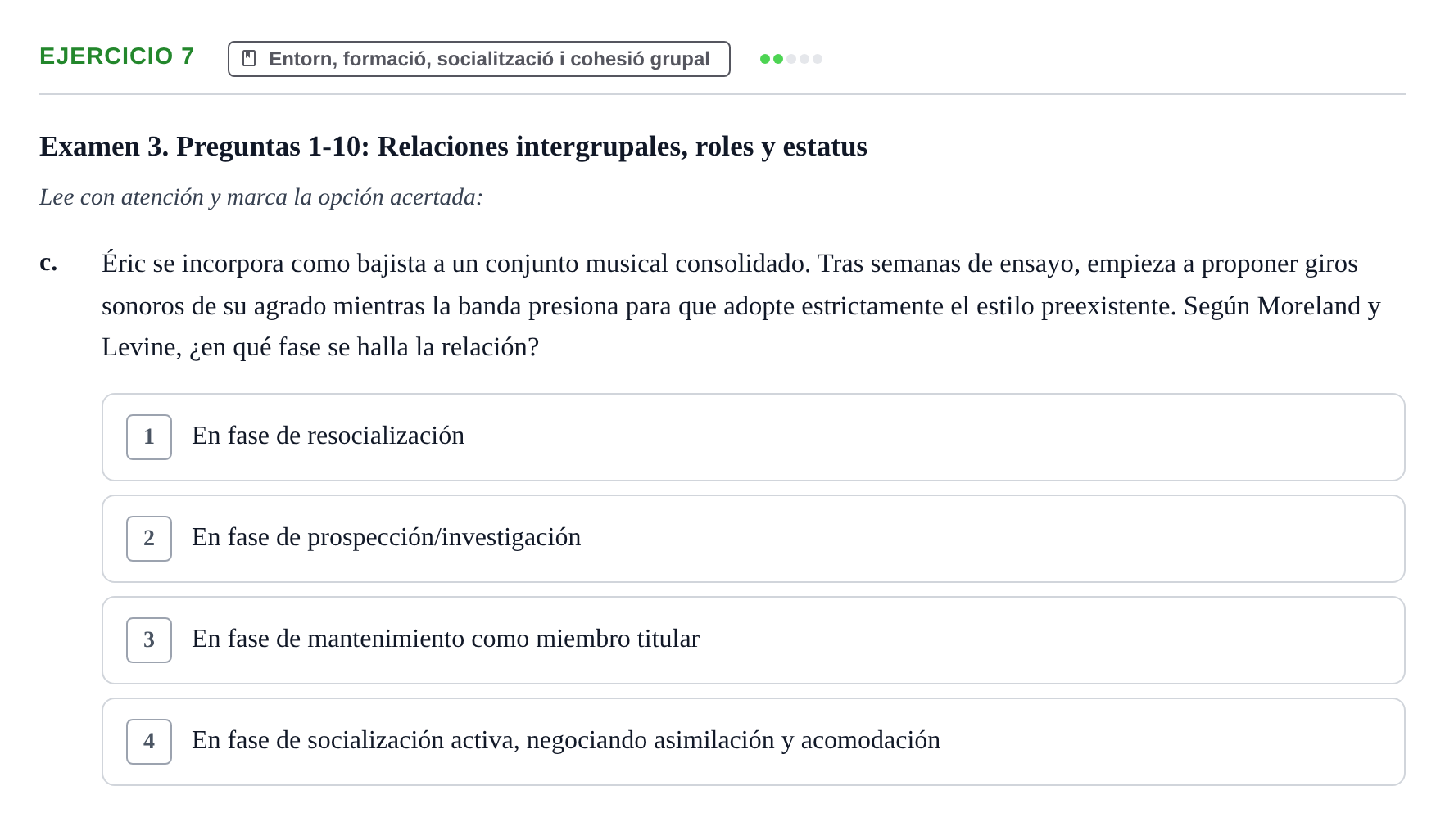 Enunciado: Ejercicio 7 - Entorn, formació, socialització i cohesió gru… · Psicologia dels Grups i Comportament Col·lectiu UB Recopilación de Exámenes: Psicología de los Grupos y Comportamiento Colectivo