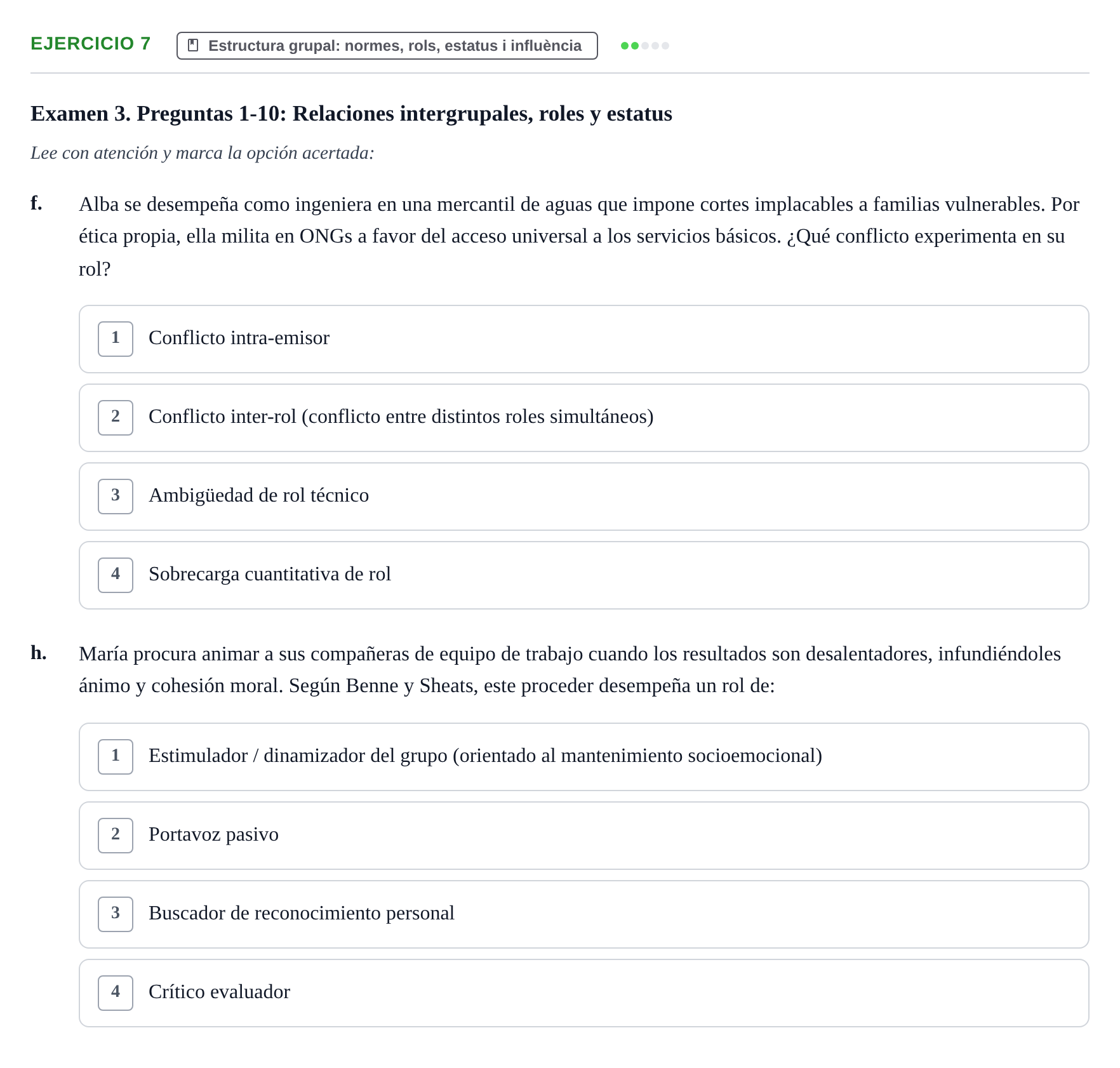 Enunciado: Ejercicio 7 - Estructura grupal: normes, rols, estatus i in… · Psicologia dels Grups i Comportament Col·lectiu UB Recopilación de Exámenes: Psicología de los Grupos y Comportamiento Colectivo