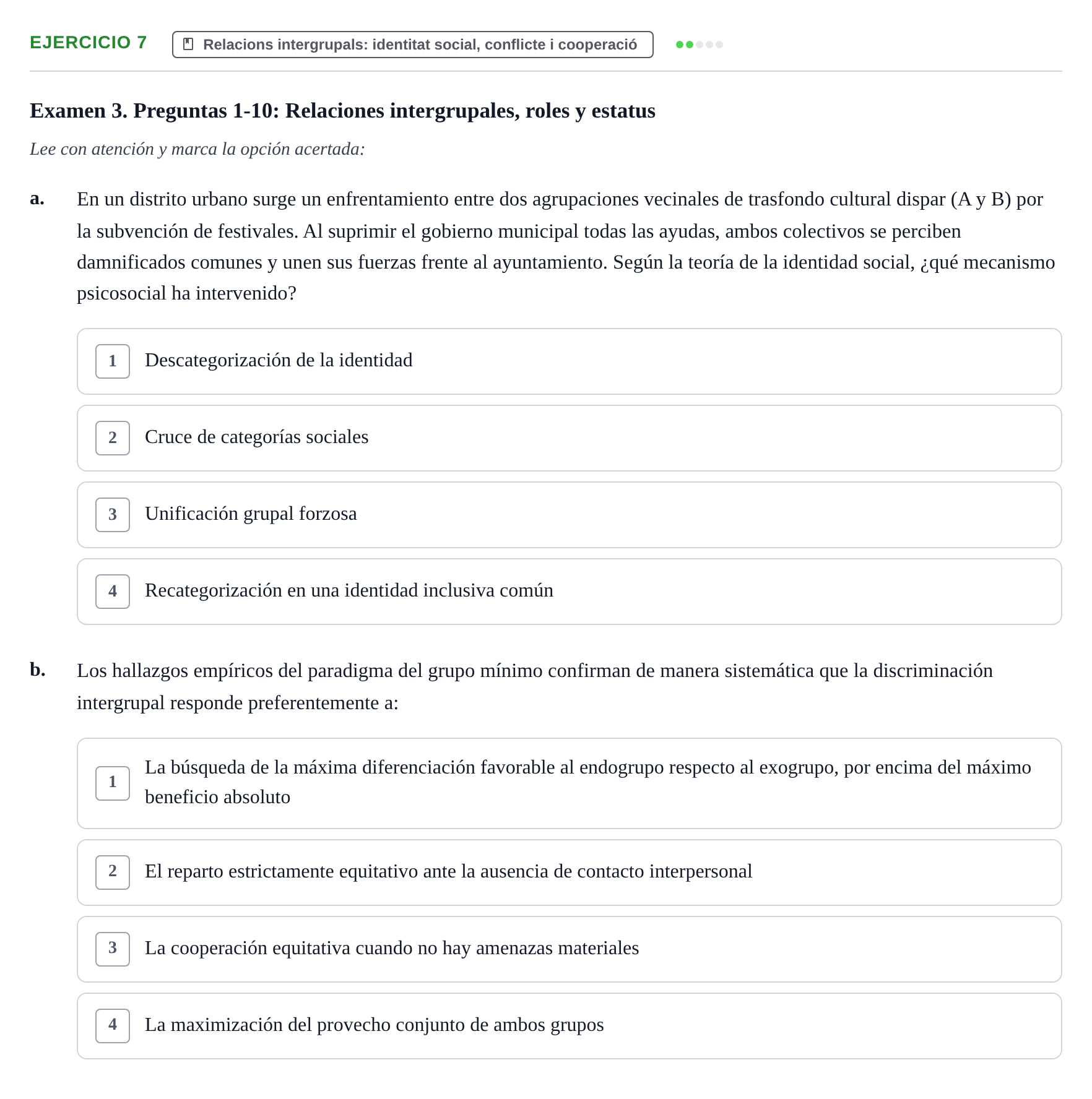 Enunciado: Ejercicio 7 - Relacions intergrupals: identitat social, con… · Psicologia dels Grups i Comportament Col·lectiu UB Recopilación de Exámenes: Psicología de los Grupos y Comportamiento Colectivo
