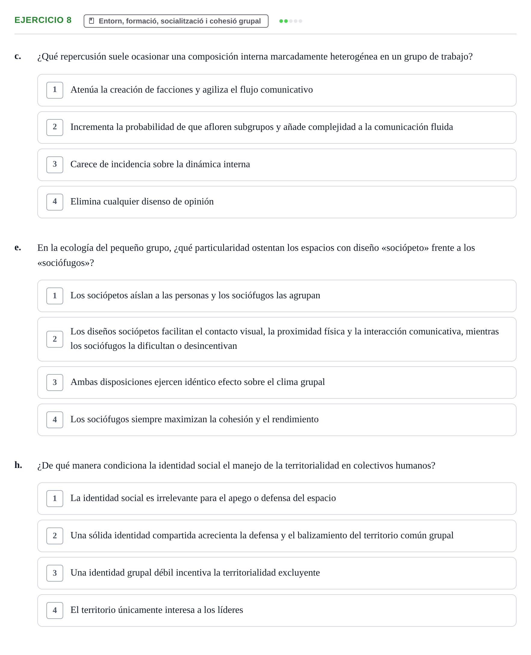 Enunciado: Ejercicio 8 - Entorn, formació, socialització i cohesió gru… · Psicologia dels Grups i Comportament Col·lectiu UB Recopilación de Exámenes: Psicología de los Grupos y Comportamiento Colectivo