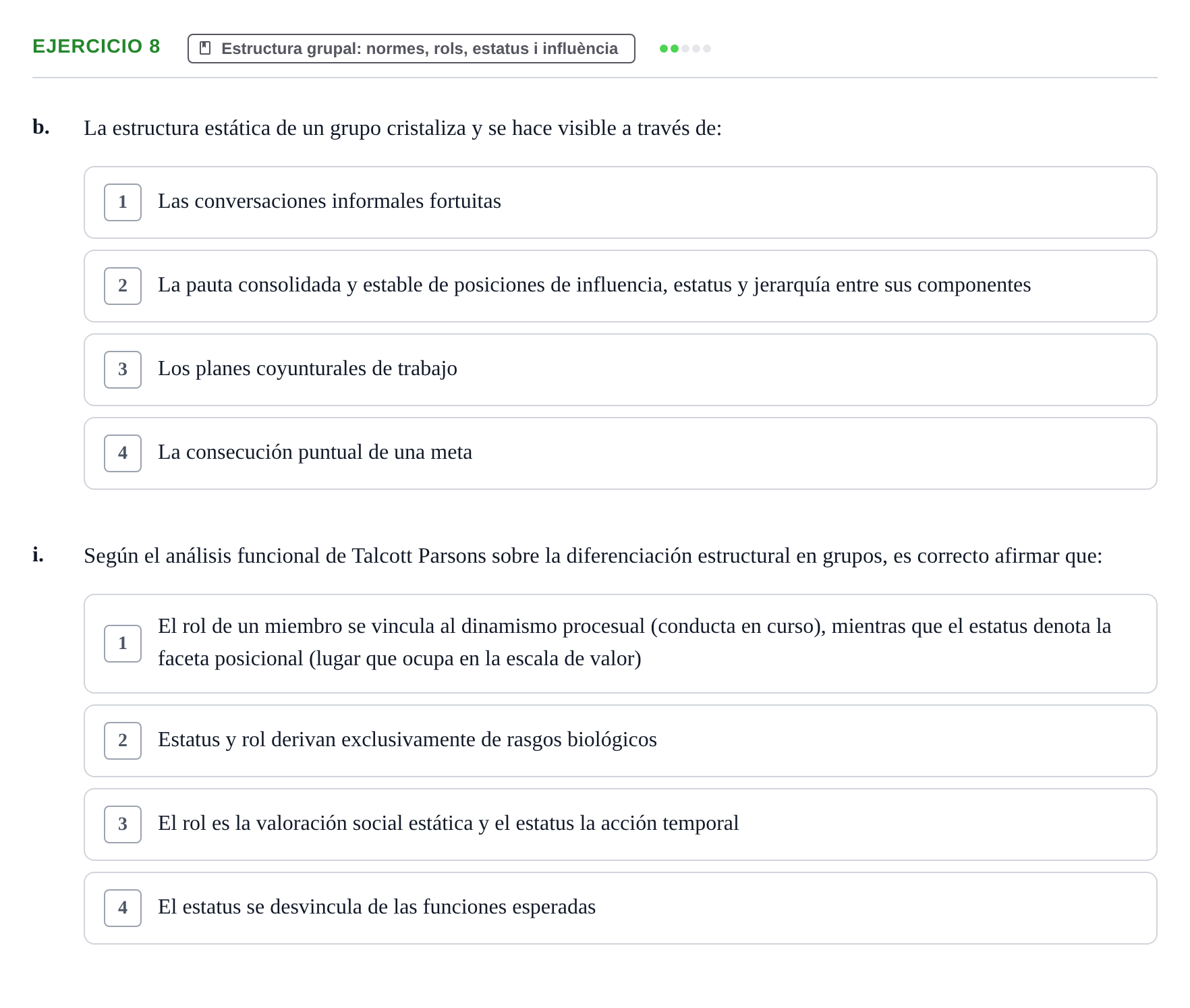 Enunciado: Ejercicio 8 - Estructura grupal: normes, rols, estatus i in… · Psicologia dels Grups i Comportament Col·lectiu UB Recopilación de Exámenes: Psicología de los Grupos y Comportamiento Colectivo