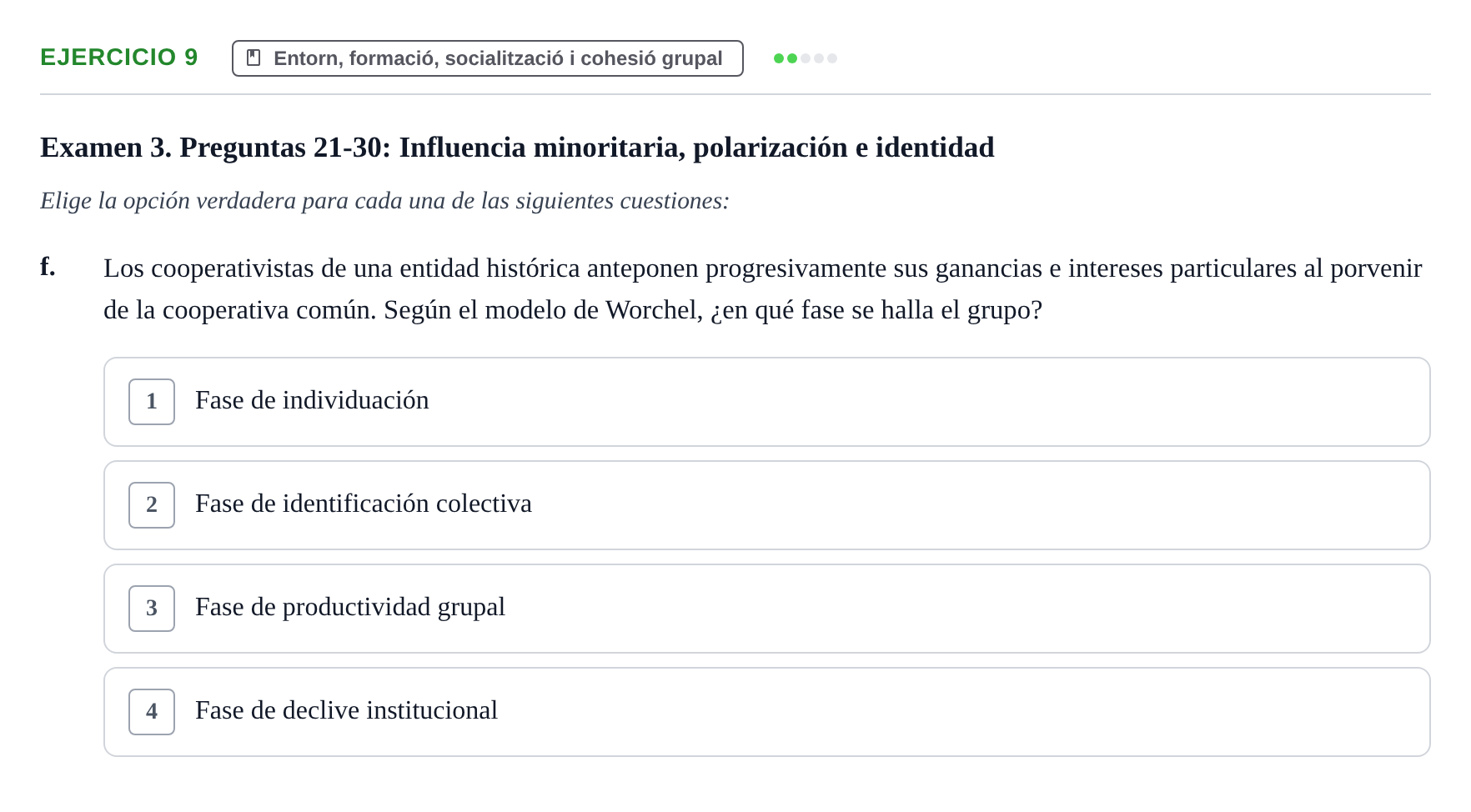 Enunciado: Ejercicio 9 - Entorn, formació, socialització i cohesió gru… · Psicologia dels Grups i Comportament Col·lectiu UB Recopilación de Exámenes: Psicología de los Grupos y Comportamiento Colectivo