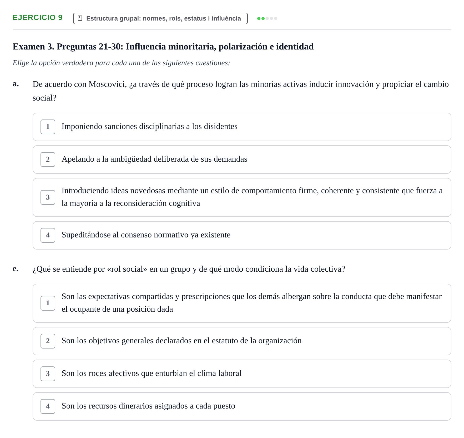 Enunciado: Ejercicio 9 - Estructura grupal: normes, rols, estatus i in… · Psicologia dels Grups i Comportament Col·lectiu UB Recopilación de Exámenes: Psicología de los Grupos y Comportamiento Colectivo