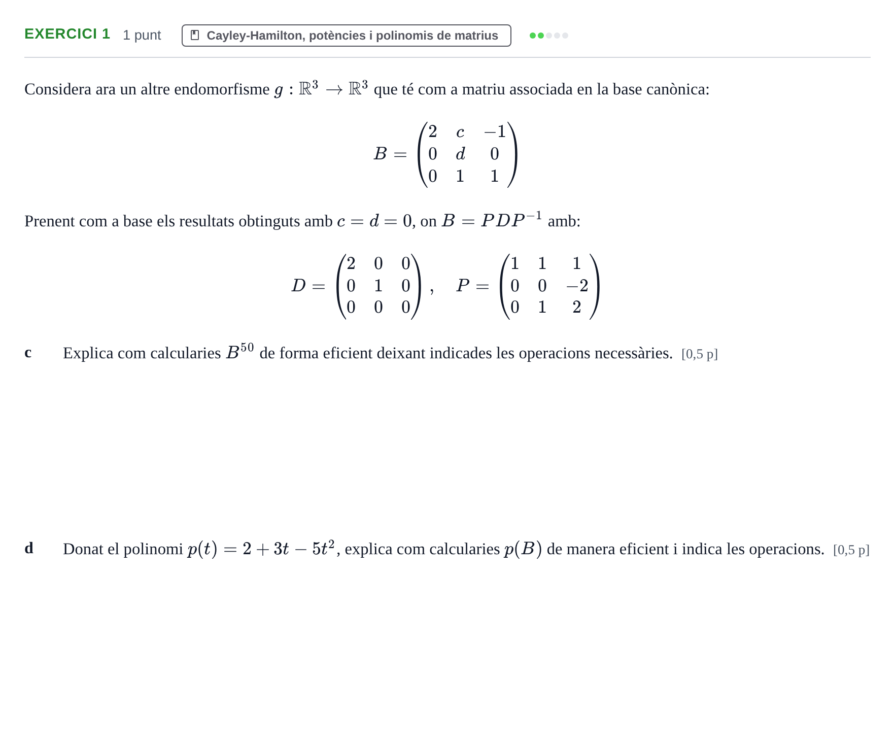 Enunciado: Ejercicio 1 - Cayley-Hamilton, potències i polinomis de mat… · Álgebra Lineal UB 2016