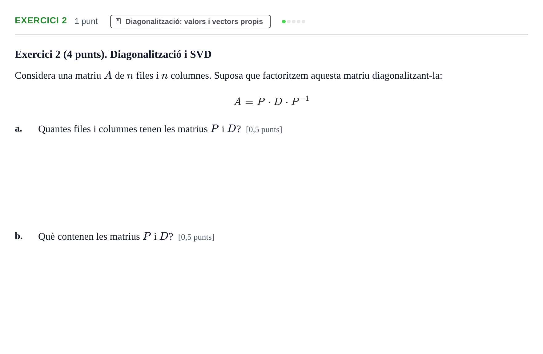 Enunciado: Ejercicio 2 - Diagonalització: valors i vectors propis · Álgebra Lineal UB 2016