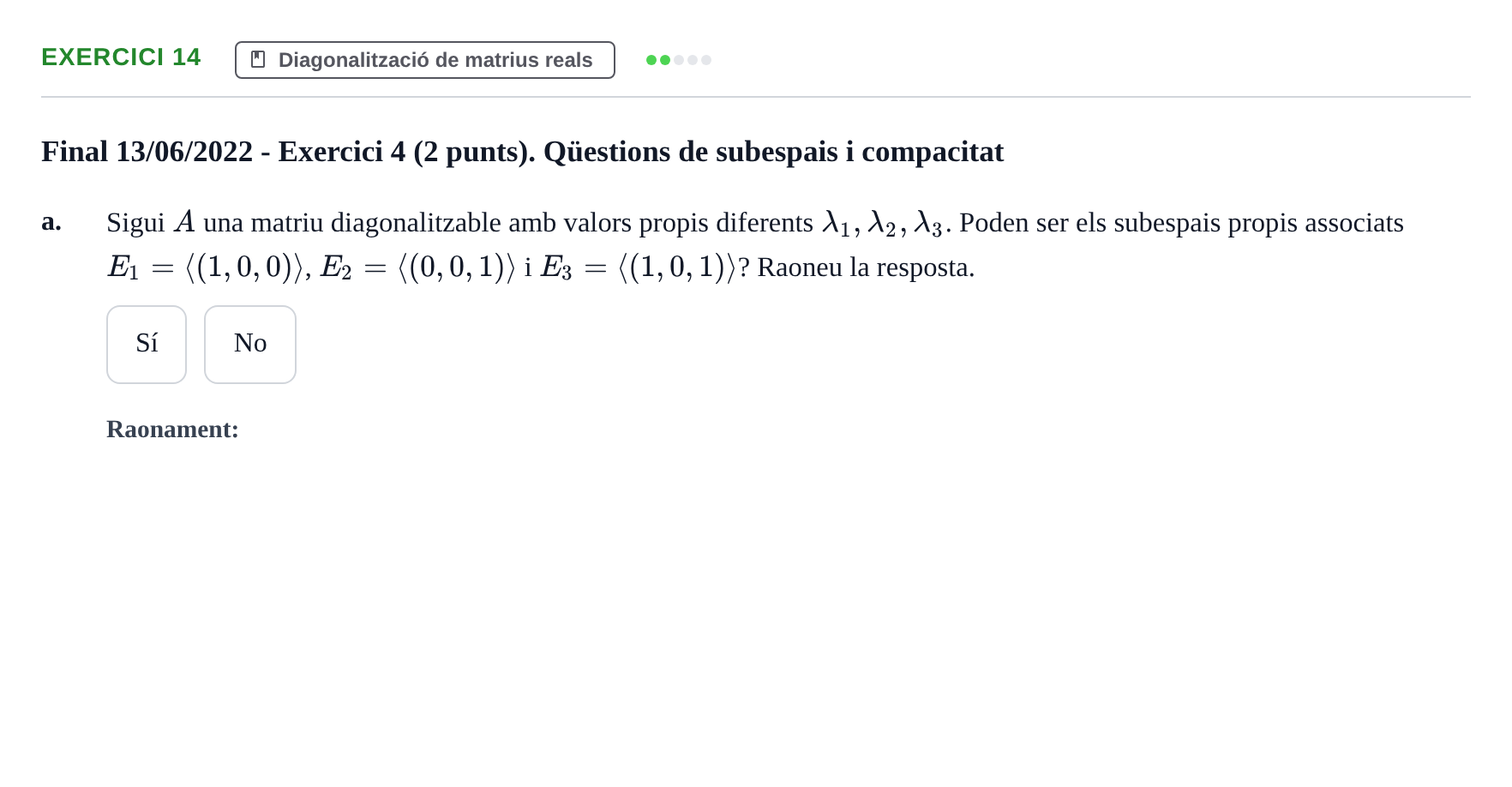 Enunciado: Ejercicio 14 - Diagonalització de matrius reals · Matemáticas I UB 2021