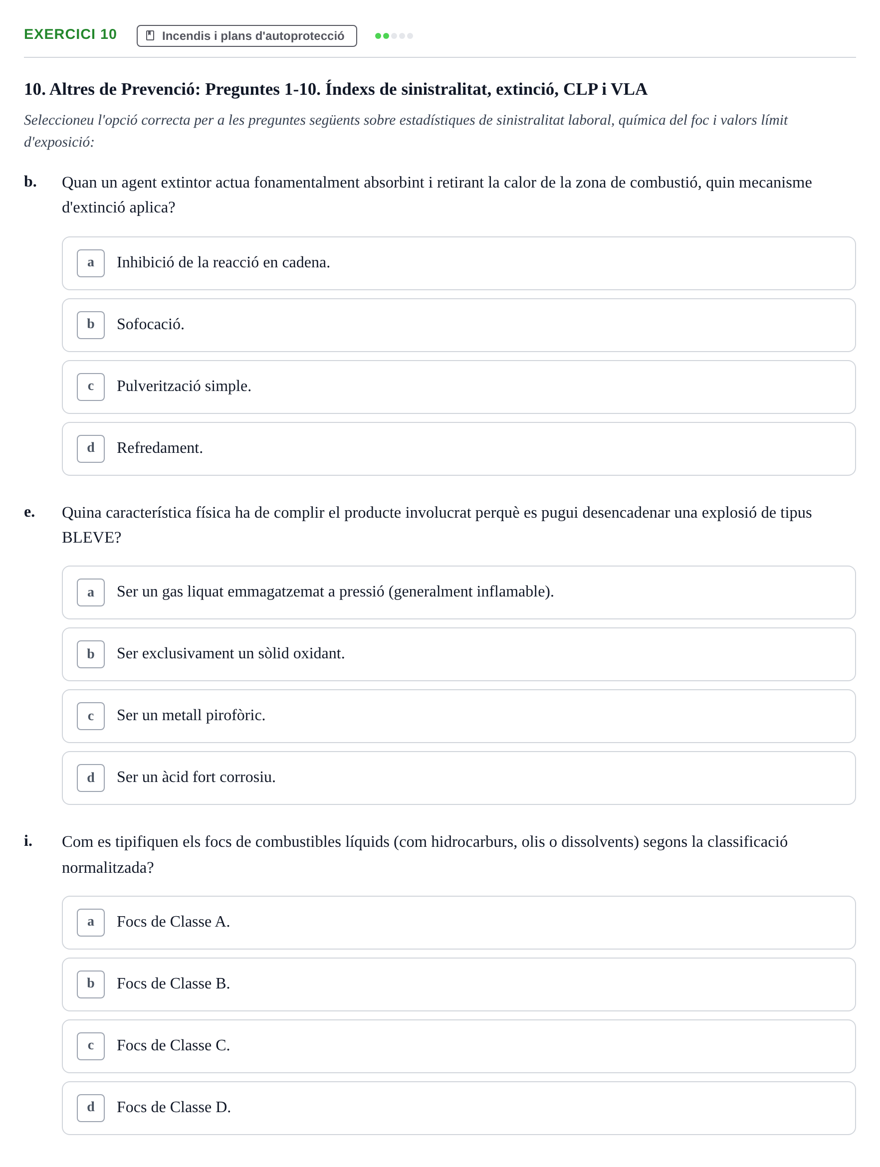 Enunciado: Ejercicio 10 - Incendis i plans d'autoprotecció · Calidad y Prevención UB Recopilació de preguntes d'examen tipus test: Qualitat i Prevenció
