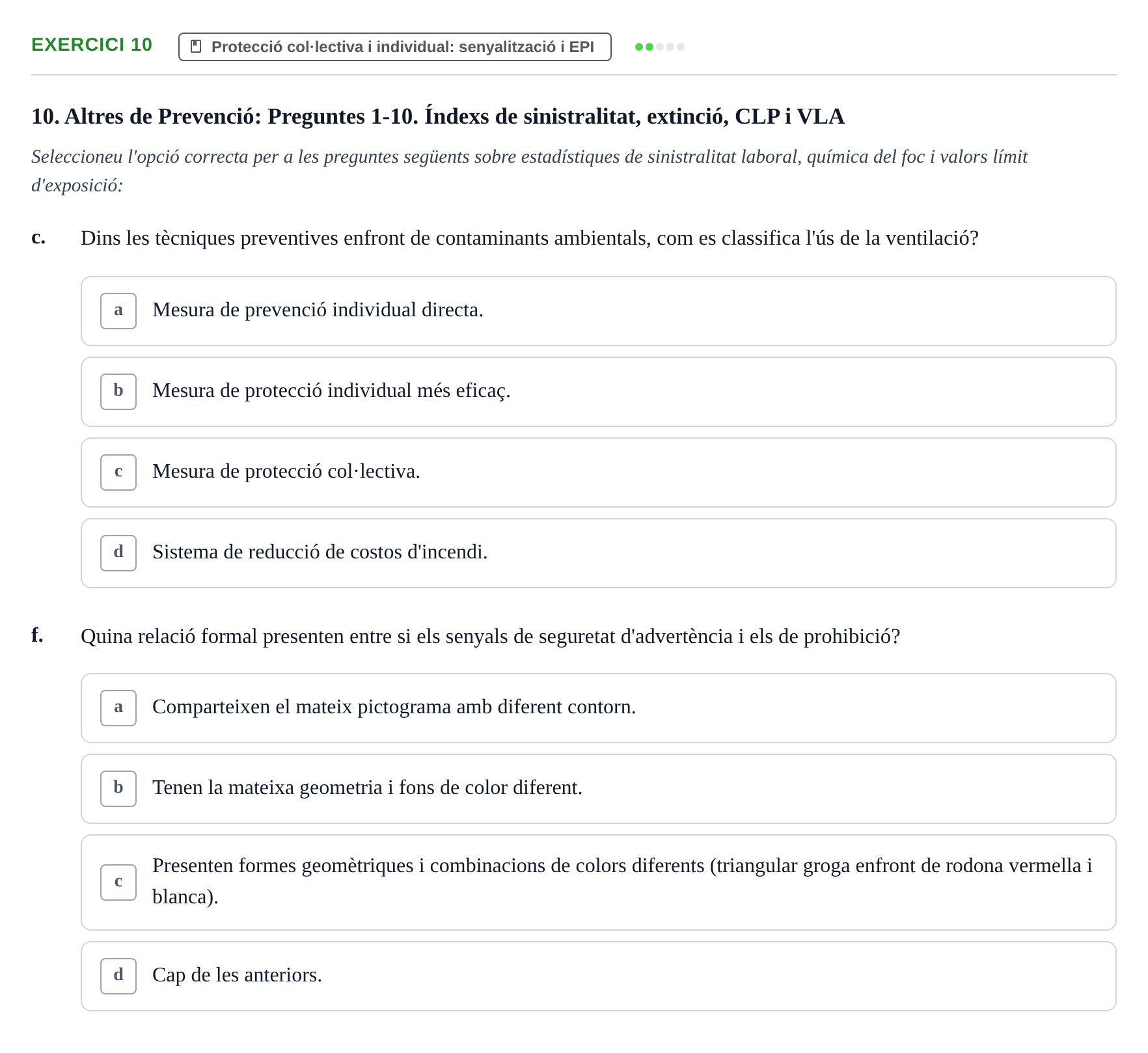 Enunciado: Ejercicio 10 - Protecció col·lectiva i individual: senyalit… · Calidad y Prevención UB Recopilació de preguntes d'examen tipus test: Qualitat i Prevenció