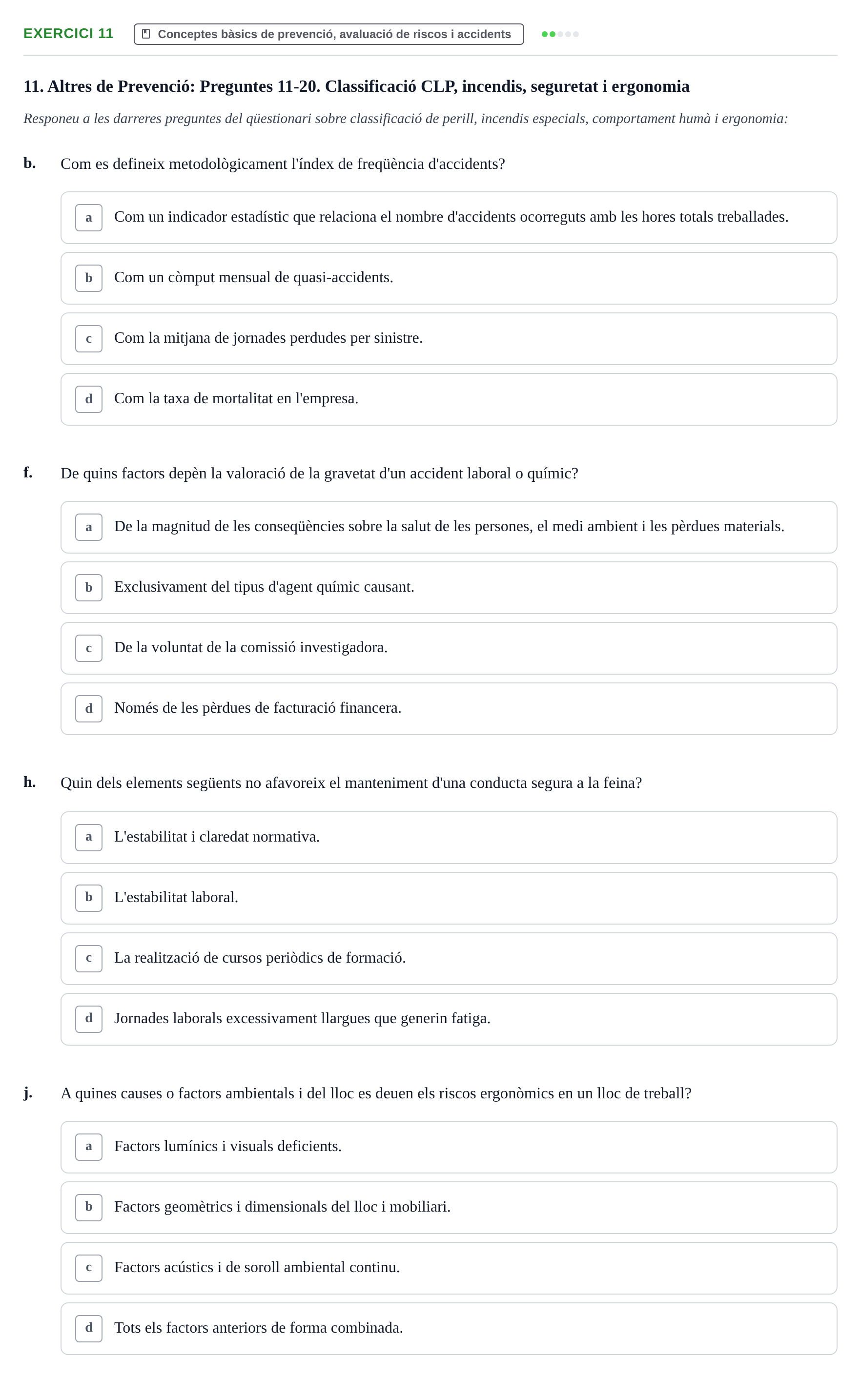 Enunciado: Ejercicio 11 - Conceptes bàsics de prevenció, avaluació de… · Calidad y Prevención UB Recopilació de preguntes d'examen tipus test: Qualitat i Prevenció