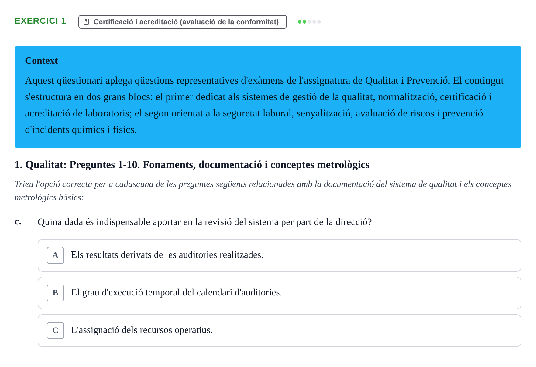 Enunciado: Ejercicio 1 - Certificació i acreditació (avaluació de la c… · Calidad y Prevención UB Recopilació de preguntes d'examen tipus test: Qualitat i Prevenció