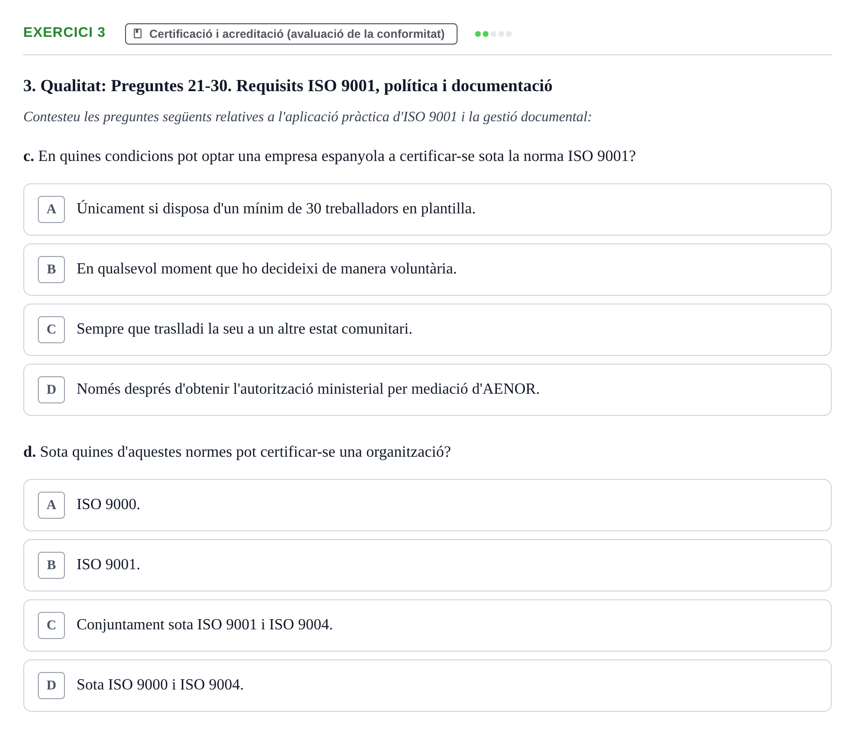 Enunciado: Ejercicio 3 - Certificació i acreditació (avaluació de la c… · Calidad y Prevención UB Recopilació de preguntes d'examen tipus test: Qualitat i Prevenció