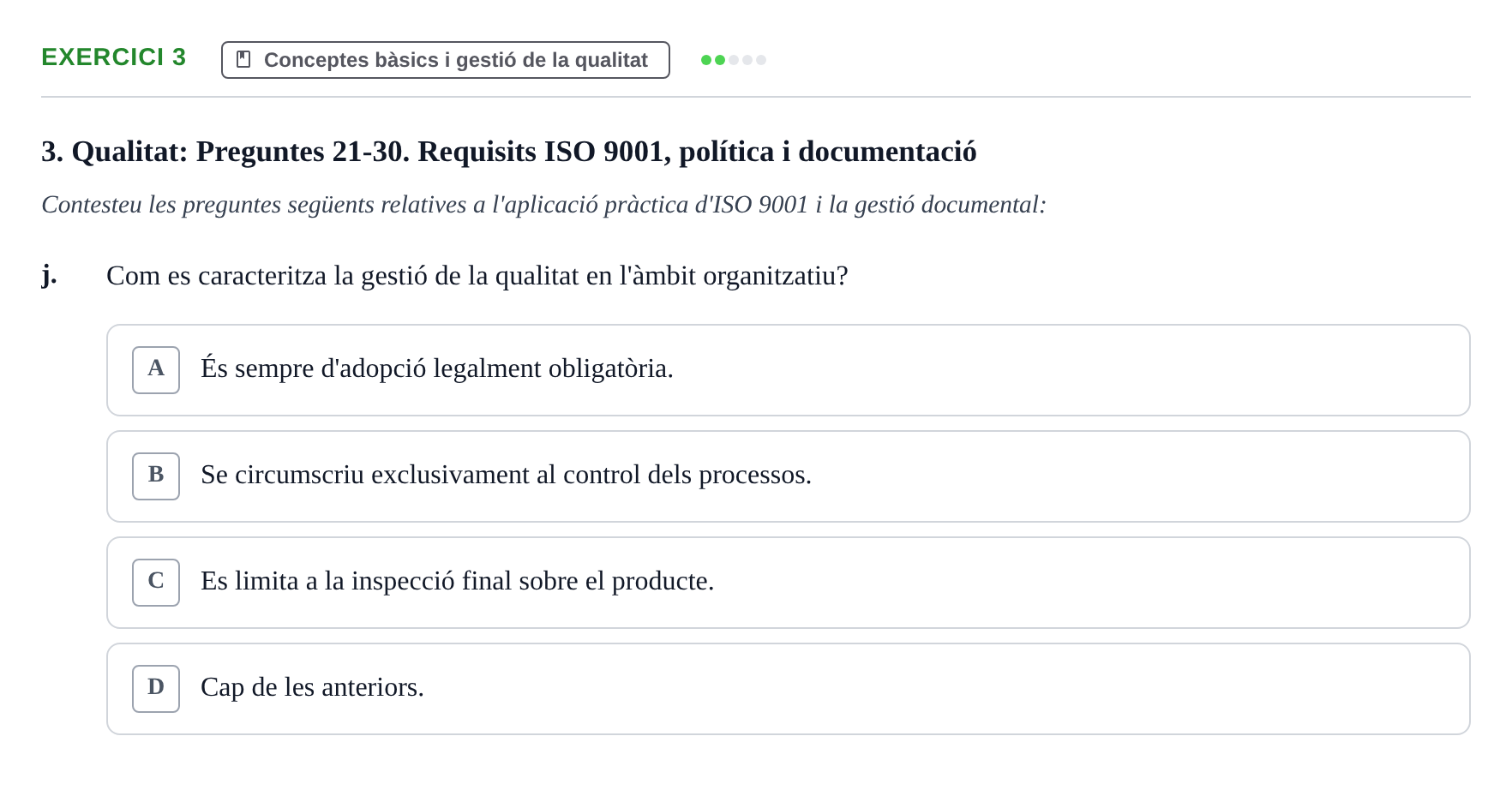 Enunciado: Ejercicio 3 - Conceptes bàsics i gestió de la qualitat · Calidad y Prevención UB Recopilació de preguntes d'examen tipus test: Qualitat i Prevenció