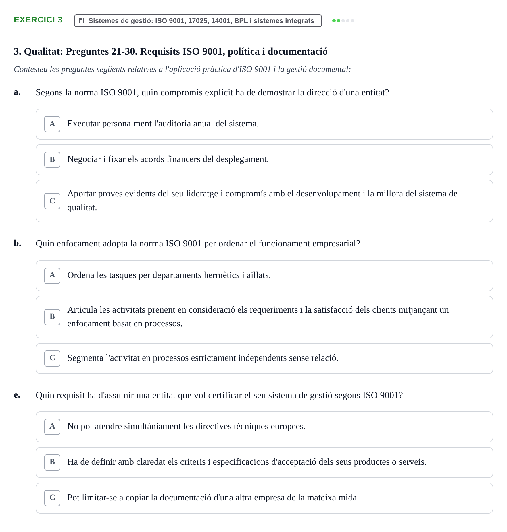 Enunciado: Ejercicio 3 - Sistemes de gestió: ISO 9001, 17025, 14001, B… · Calidad y Prevención UB Recopilació de preguntes d'examen tipus test: Qualitat i Prevenció
