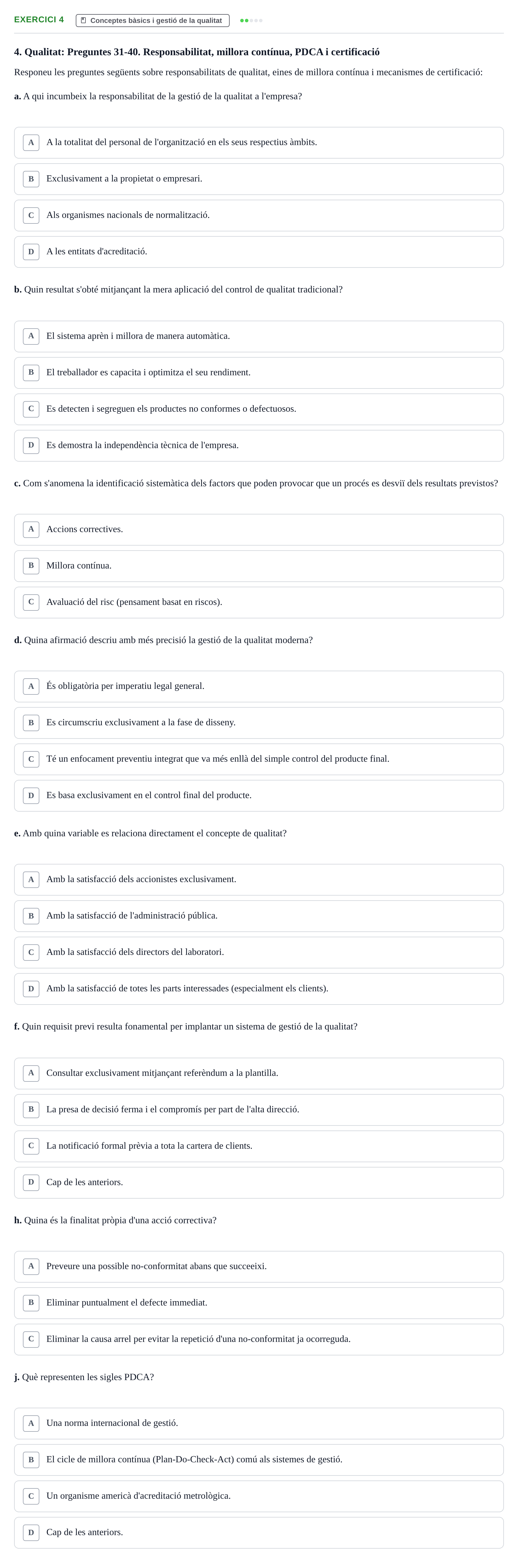Enunciado: Ejercicio 4 - Conceptes bàsics i gestió de la qualitat · Calidad y Prevención UB Recopilació de preguntes d'examen tipus test: Qualitat i Prevenció