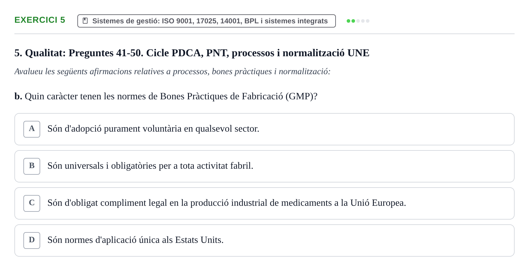Enunciado: Ejercicio 5 - Sistemes de gestió: ISO 9001, 17025, 14001, B… · Calidad y Prevención UB Recopilació de preguntes d'examen tipus test: Qualitat i Prevenció