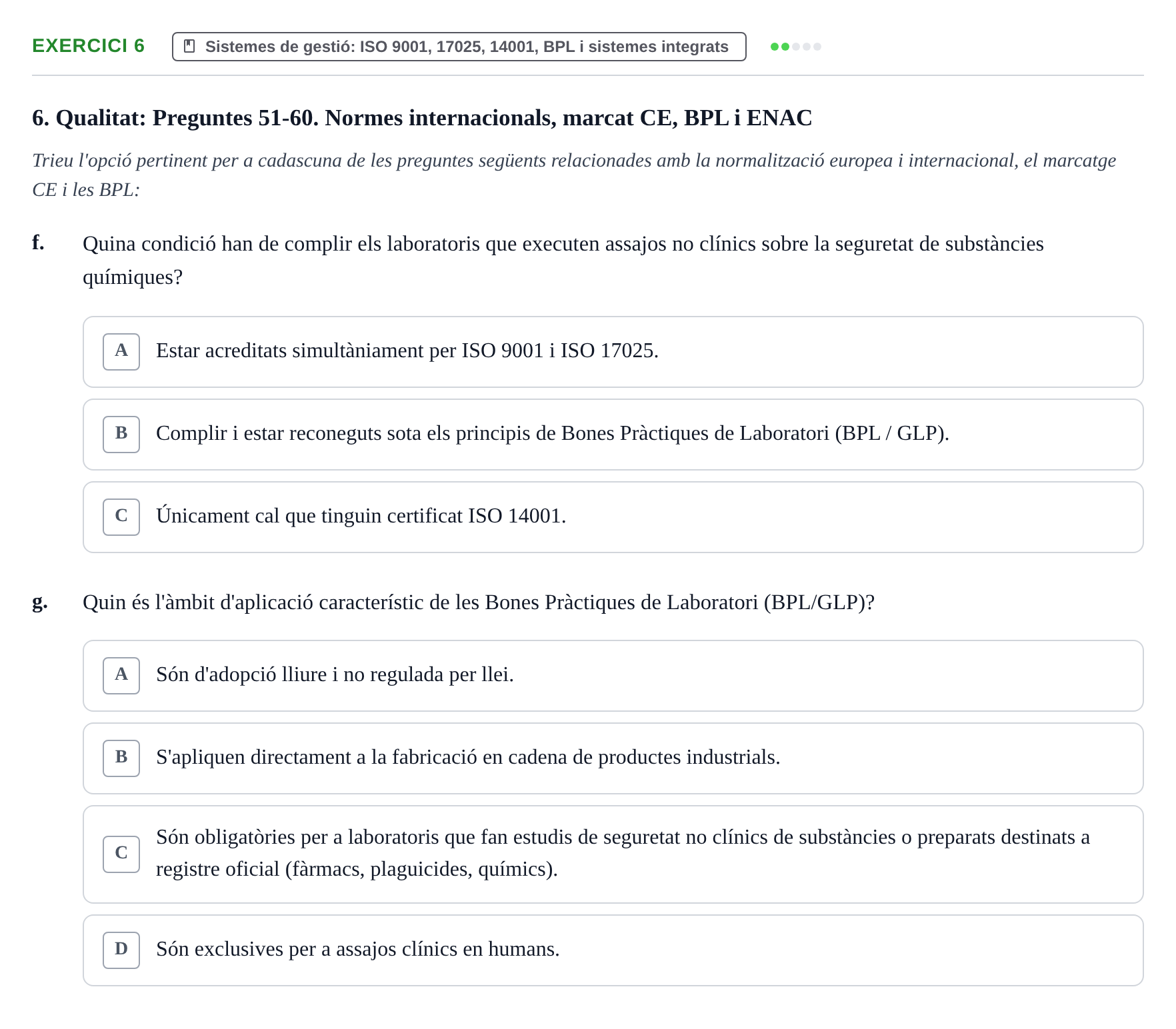 Enunciado: Ejercicio 6 - Sistemes de gestió: ISO 9001, 17025, 14001, B… · Calidad y Prevención UB Recopilació de preguntes d'examen tipus test: Qualitat i Prevenció
