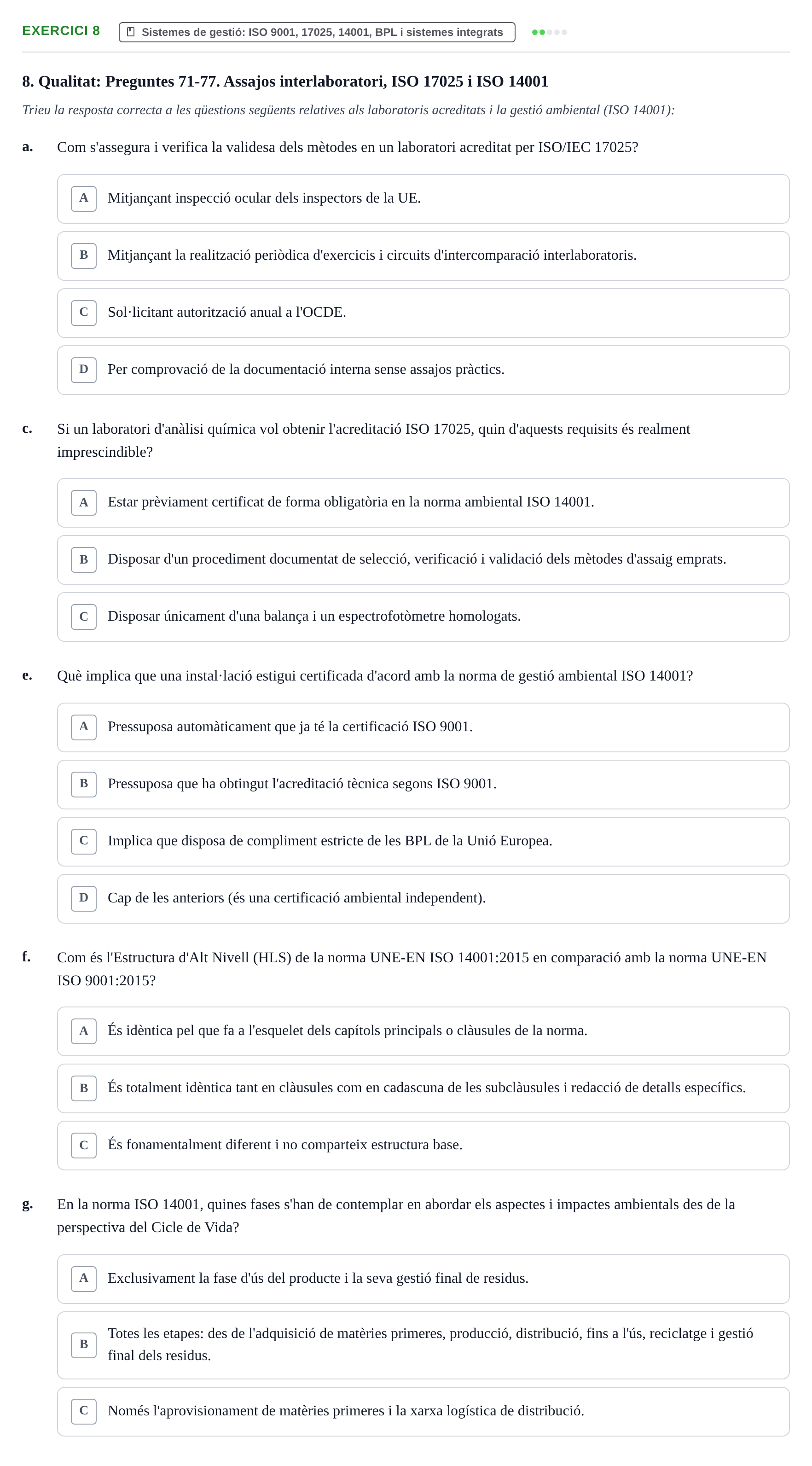 Enunciado: Ejercicio 8 - Sistemes de gestió: ISO 9001, 17025, 14001, B… · Calidad y Prevención UB Recopilació de preguntes d'examen tipus test: Qualitat i Prevenció