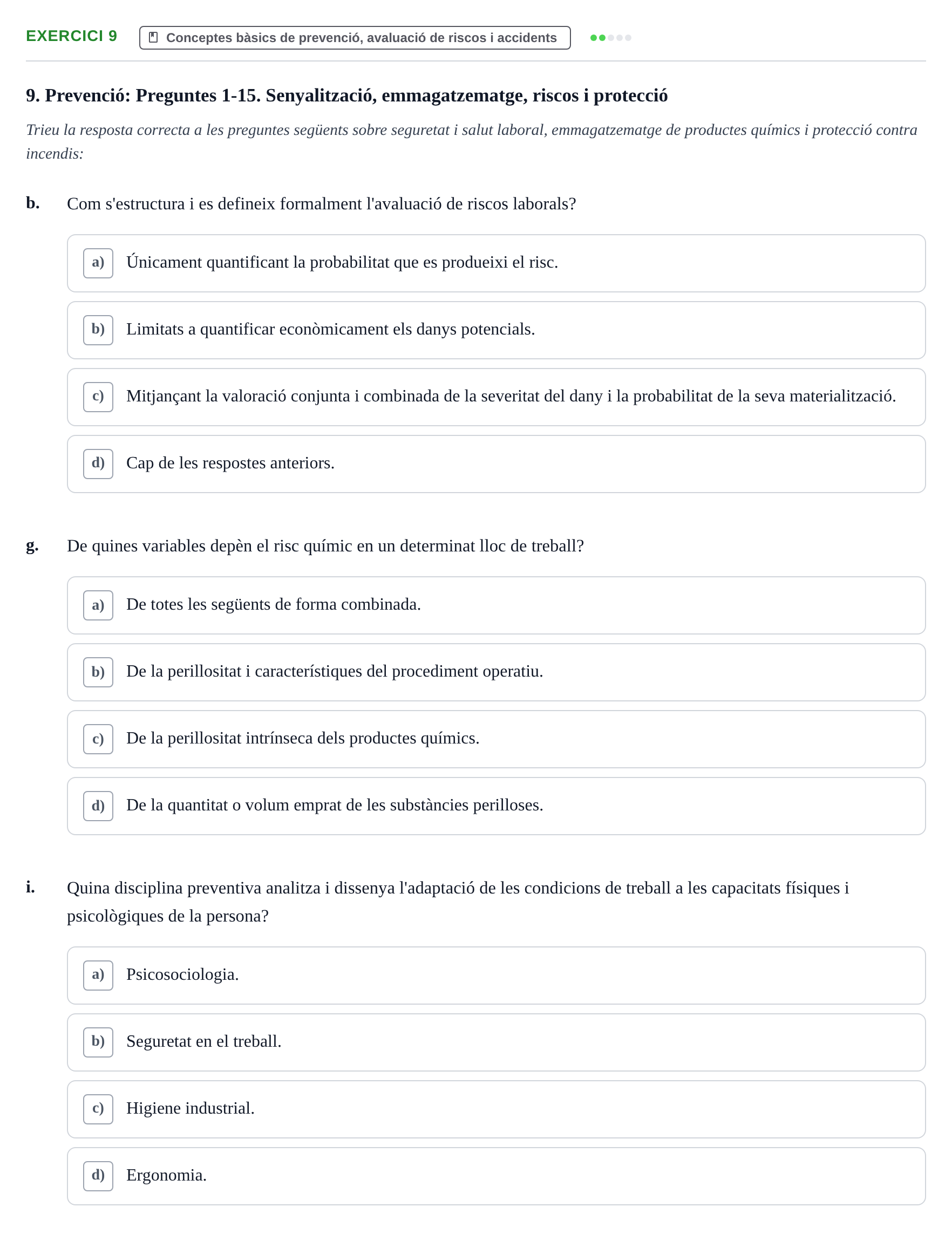 Enunciado: Ejercicio 9 - Conceptes bàsics de prevenció, avaluació de r… · Calidad y Prevención UB Recopilació de preguntes d'examen tipus test: Qualitat i Prevenció