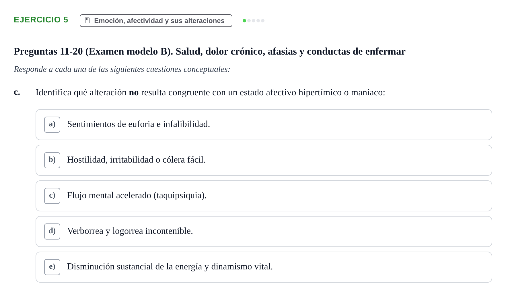 Enunciado: Ejercicio 5 - Emoción, afectividad y sus alteraciones · Psicología y Comunicación UB 2017