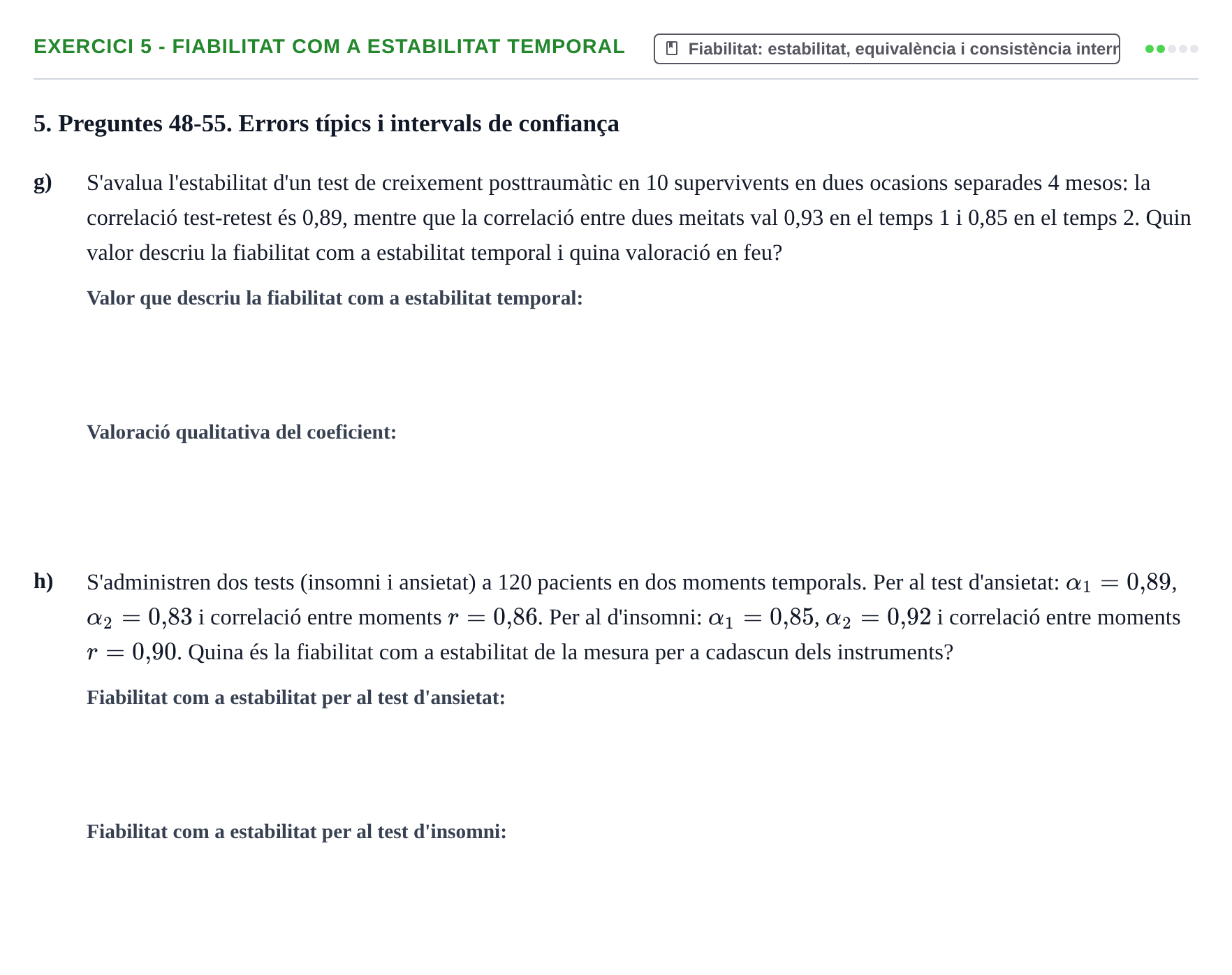 Enunciado: Ejercicio 5 - Fiabilitat com a estabilitat temporal · Psicometría UB Exemples