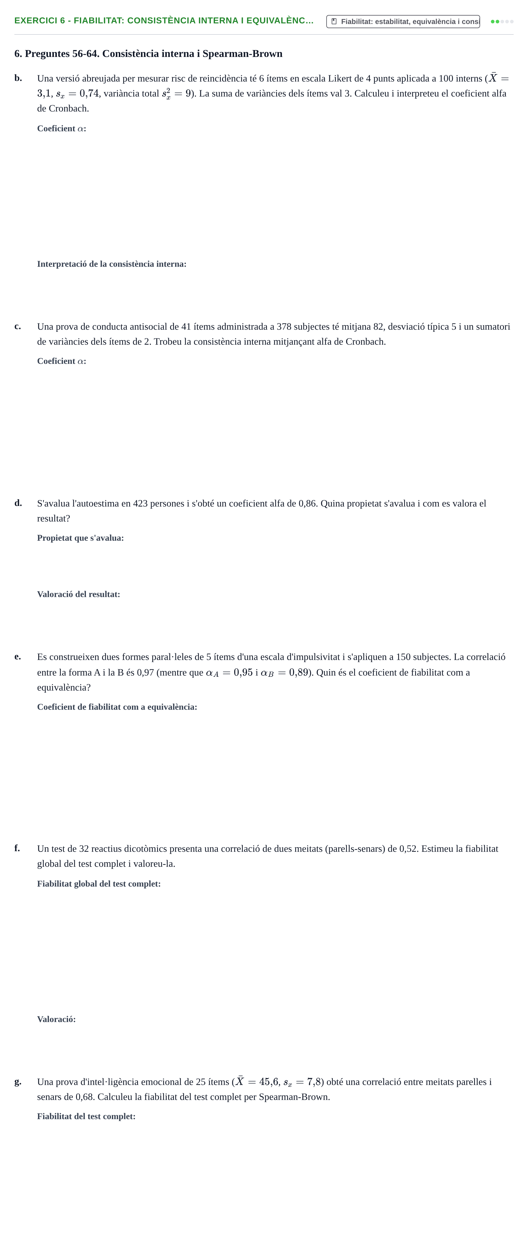 Enunciado: Ejercicio 6 - Fiabilitat: consistència interna i equivalènc… · Psicometría UB Exemples