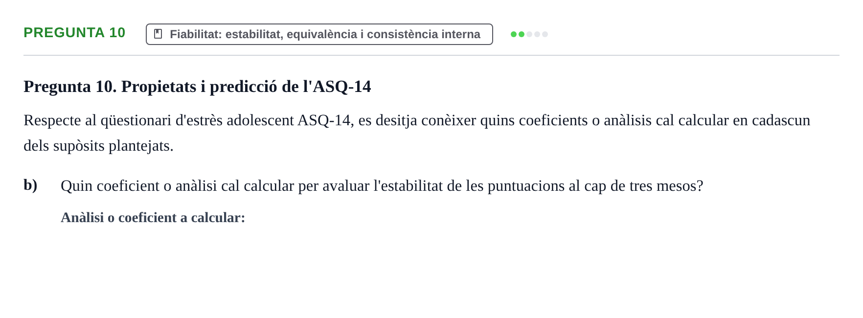 Enunciado: Pregunta 10 - Fiabilitat: estabilitat, equivalènc… · Psicometría UB Recull de preguntes d'examen resoltes de Psicometria